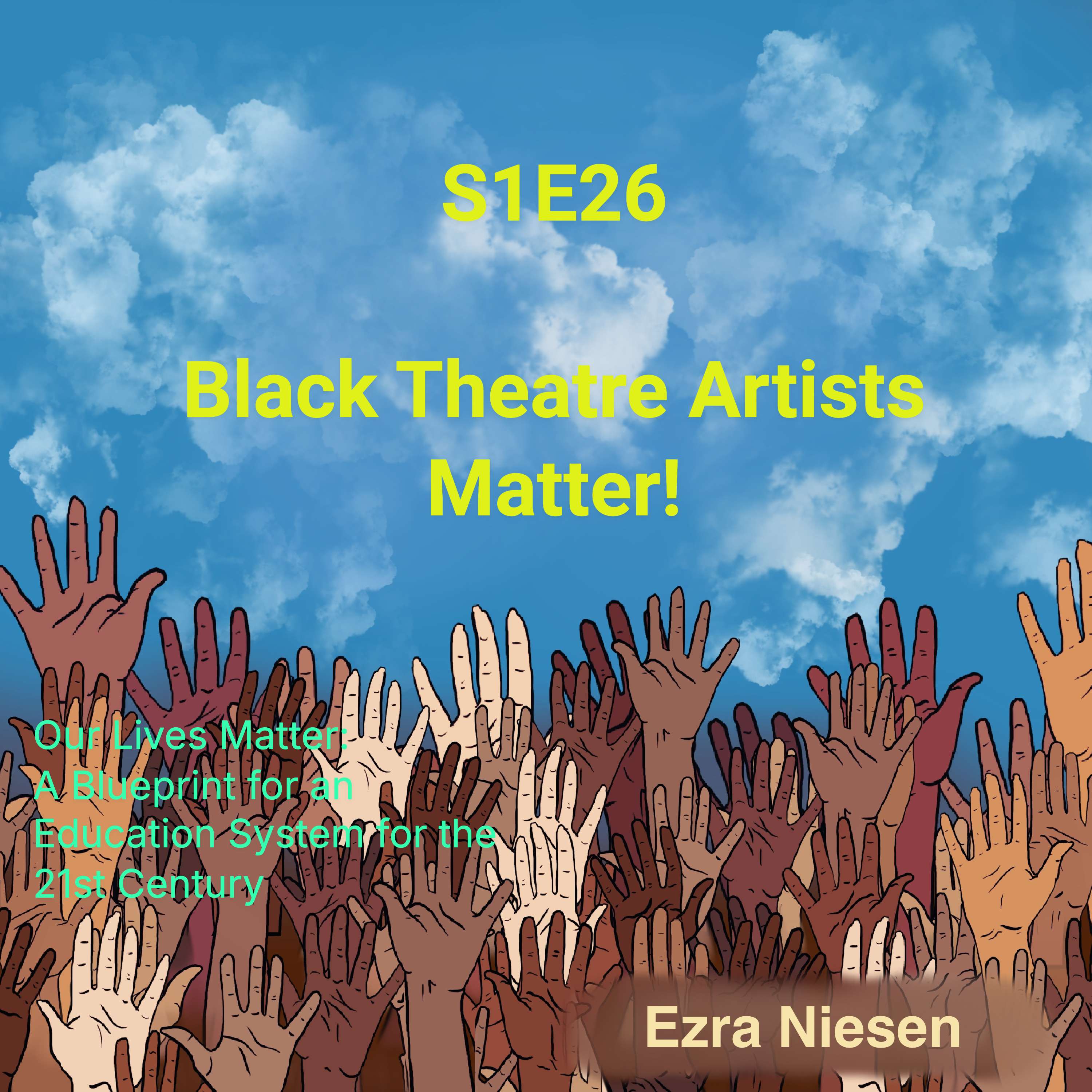 Our Lives Matter S1E26: Black Theatre Artists Matter!