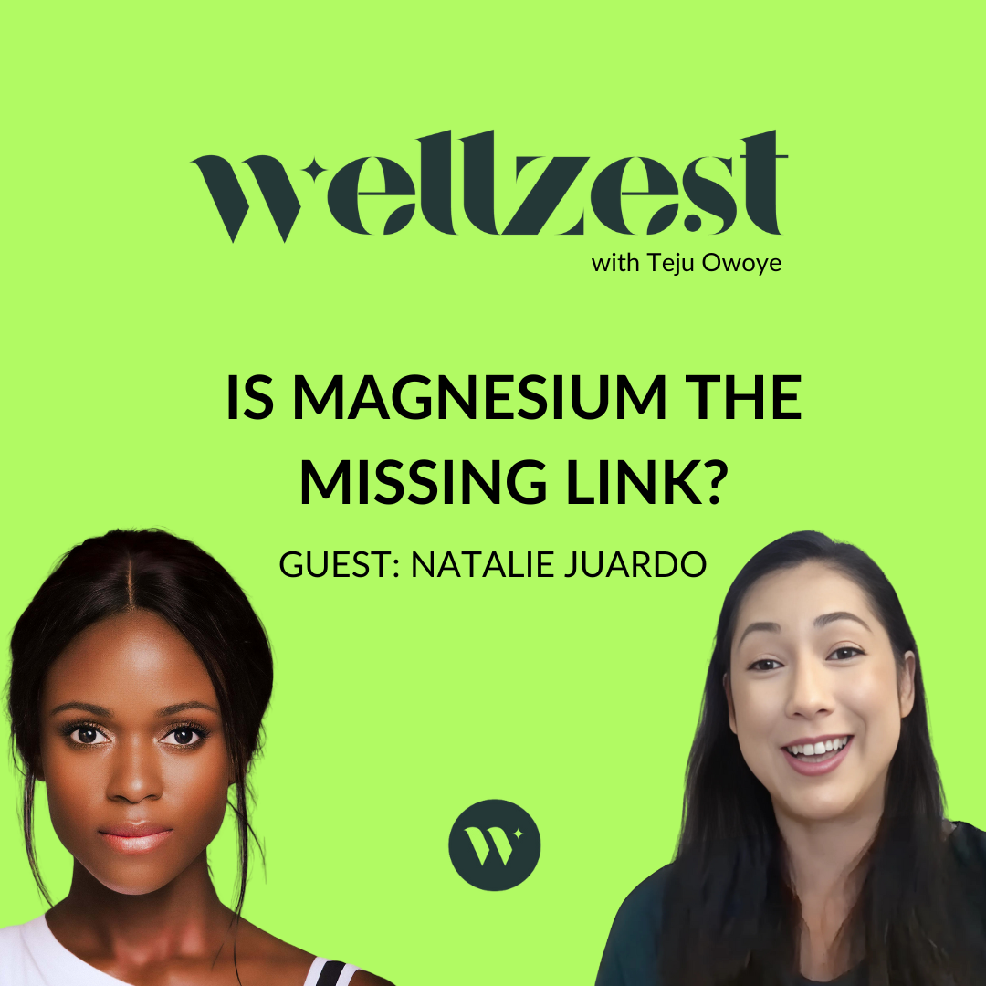 WHAT MAGNESIUM REALLY DOES IN YOUR BODY | “THE WELLZEST PODCAST” — WITH NATALIE JURADO