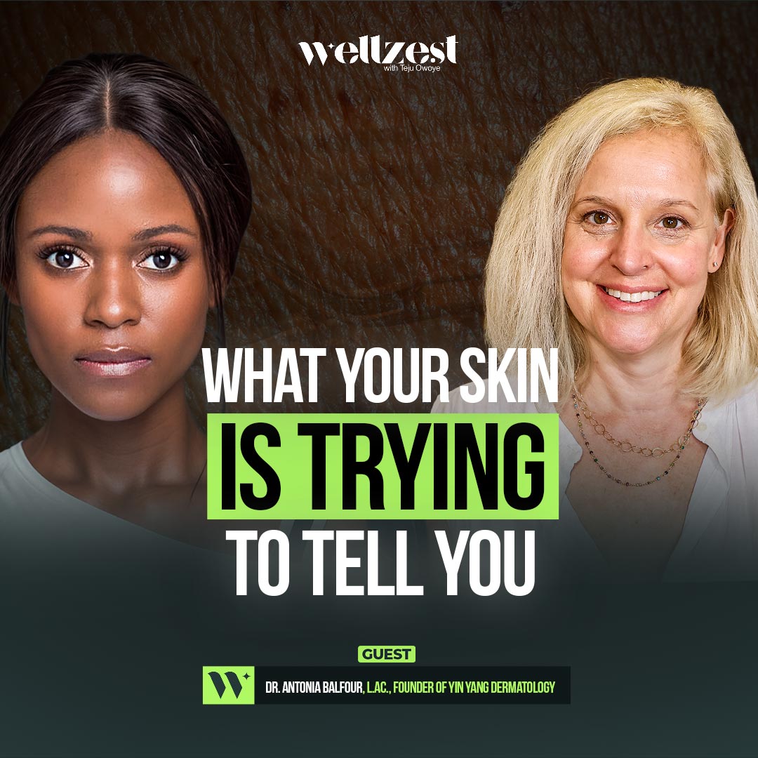 ANCIENT WISDOM, MODERN HEALTH | THE WELLZEST PODCAST WITH TEJU OWOYE & DR  TONI BALFOUR