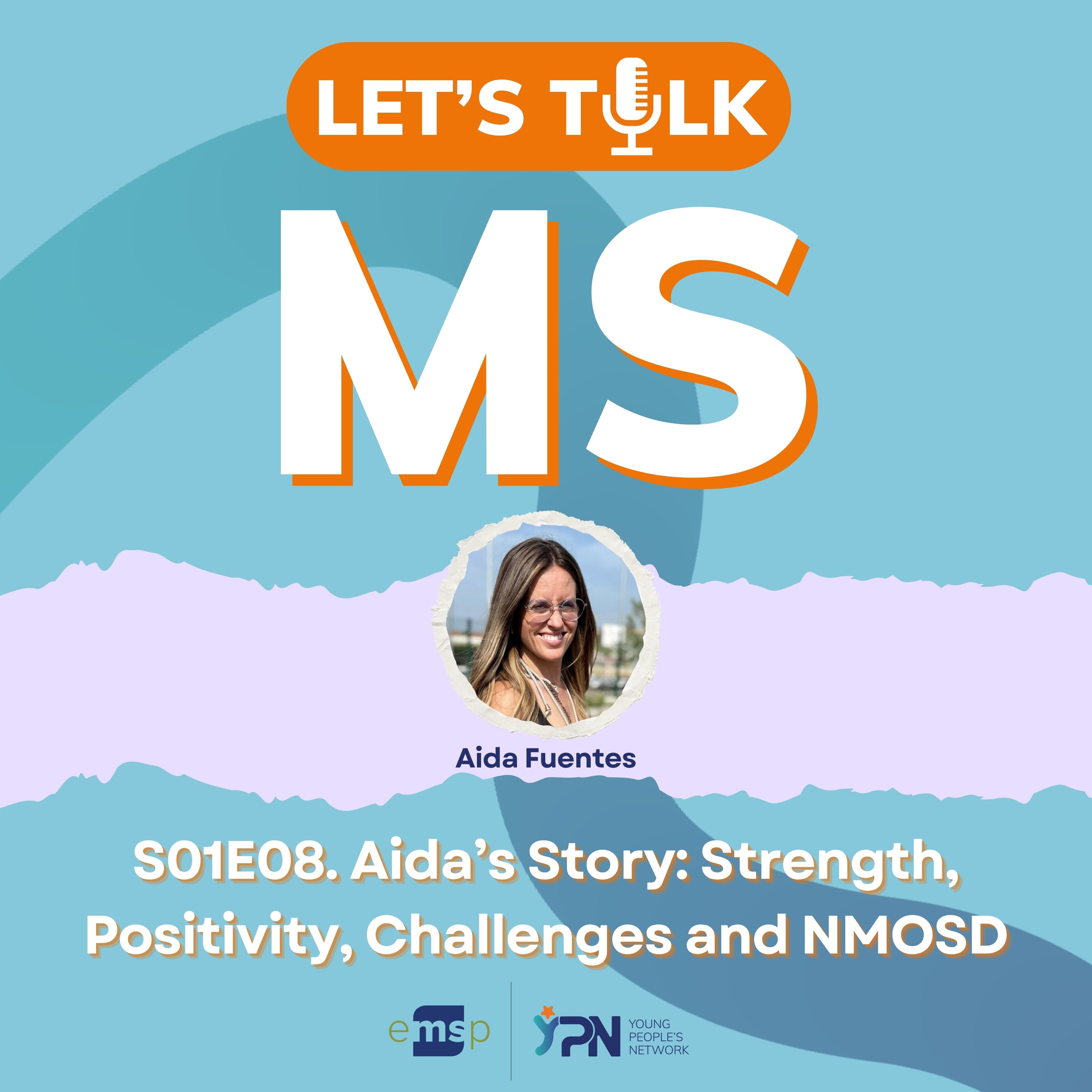 S01E08 | Aida's Story: Strength, Positivity, Challenges and NMOSD
