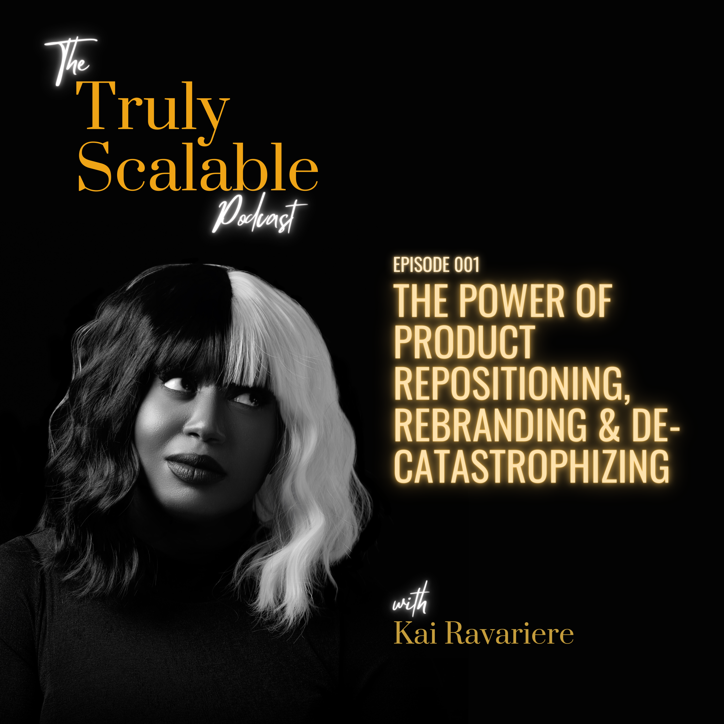 The Power of Product Repositioning, Rebranding & De-Catastrophizing