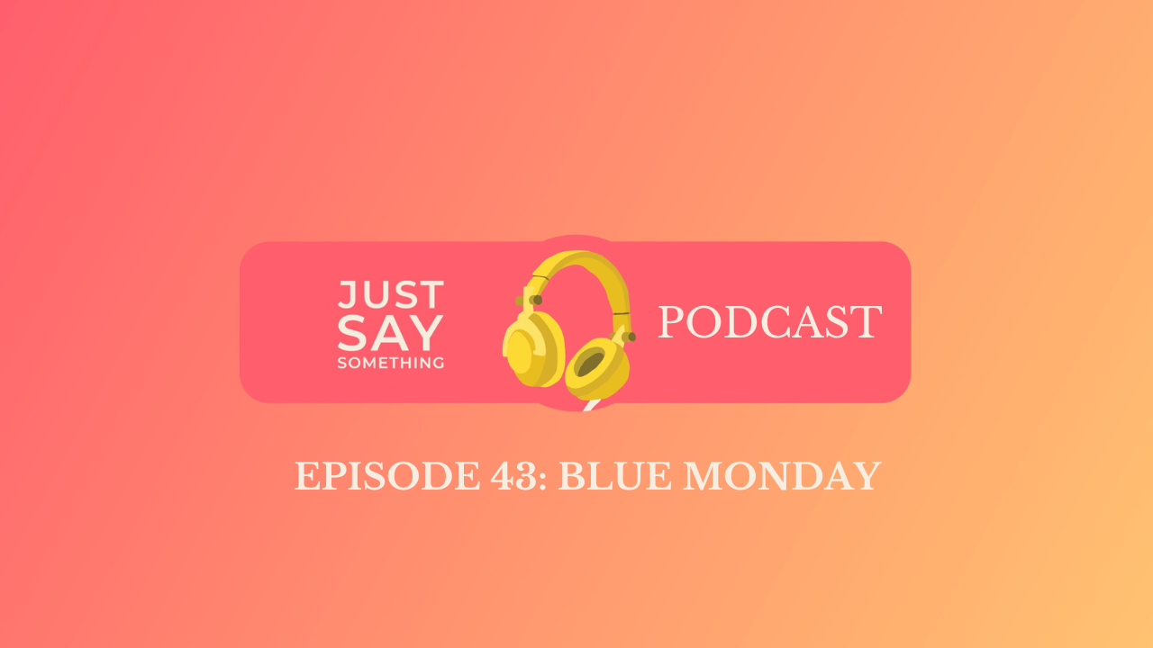 Episode 43: How to Handle Blue Monday