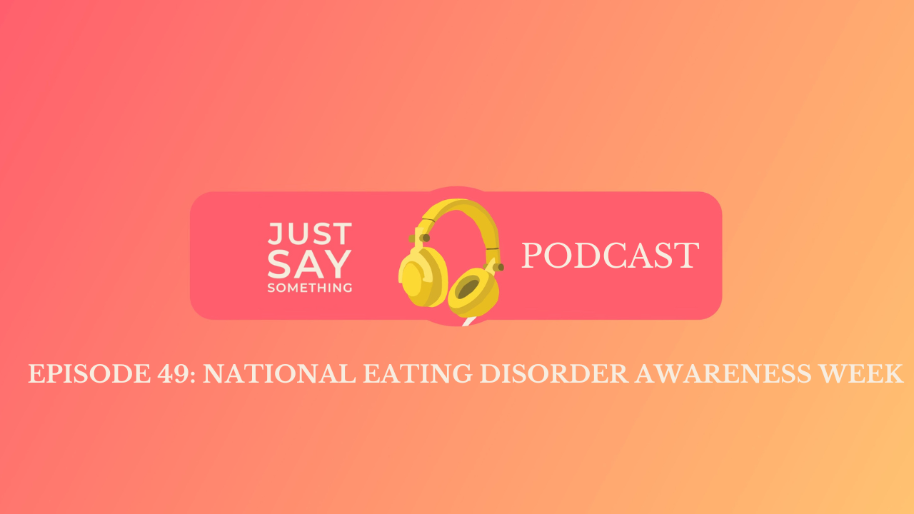 Episode 49: National Eating Disorder Awareness Week