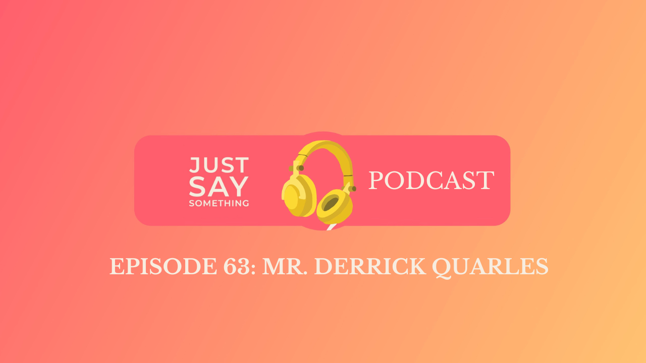 Episode 63: Mr. Derrick Quarles
