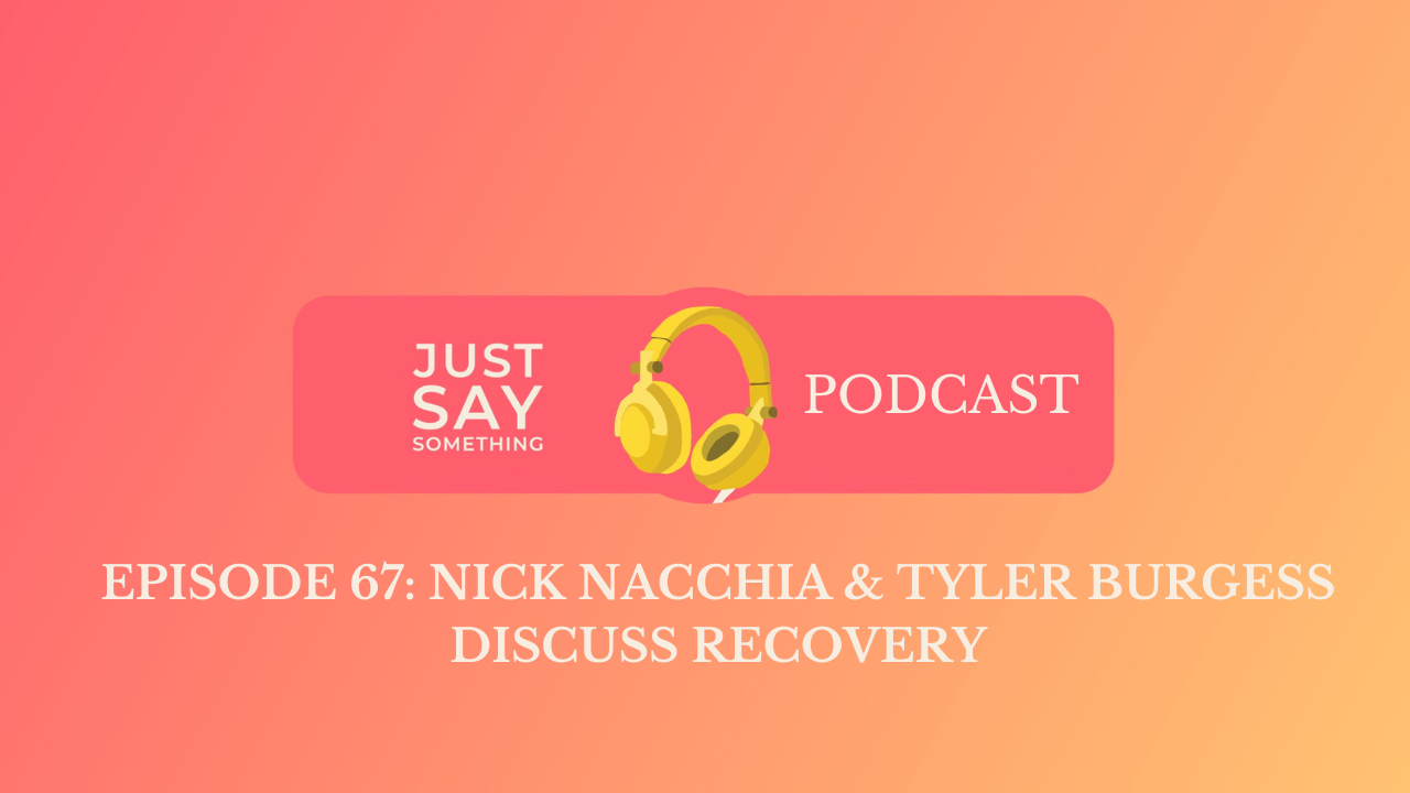 Episode 67: Nick Nacchia & Tyler Burgess Discuss Recovery