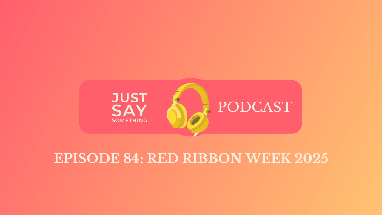 Episode 84: Red Ribbon Week 2025