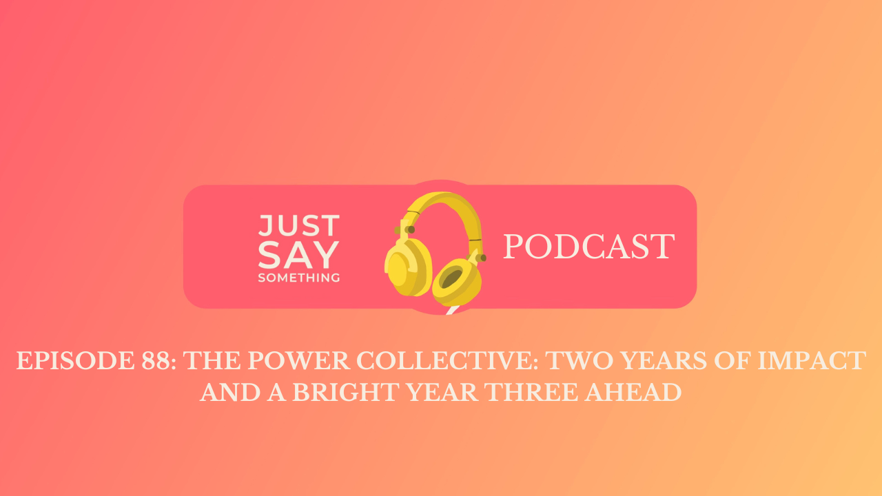 Episode 88: The Power Collective: Two Years of Impact and a Bright Year Three Ahead