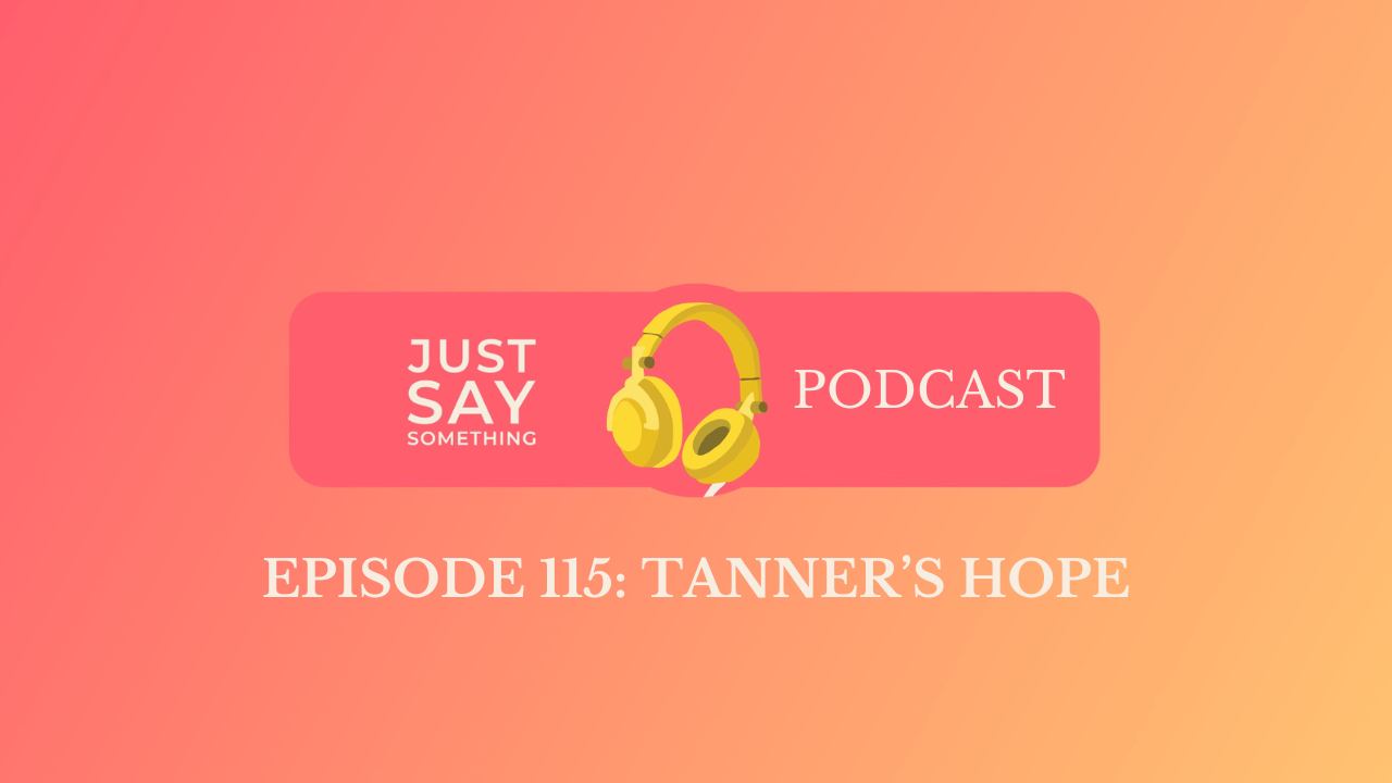 Episode 115: Tanner’s Hope
