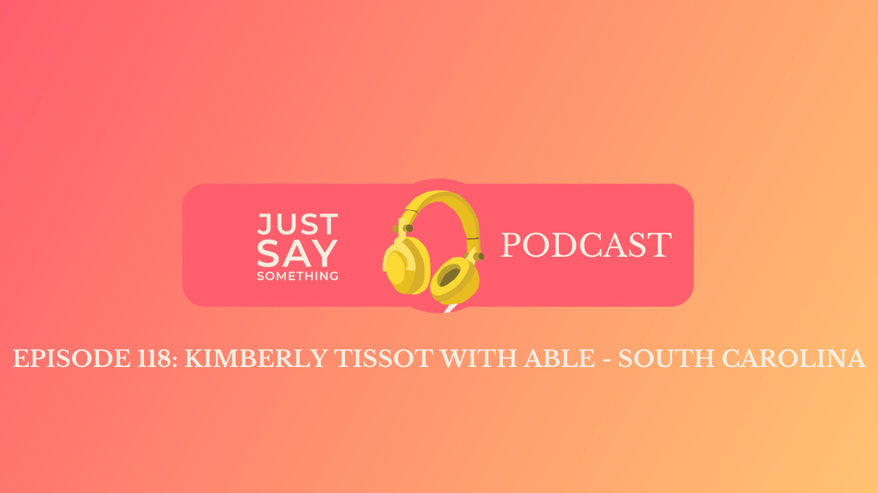 Episode 118: Kimberly Tissot with Able - South Carolina
