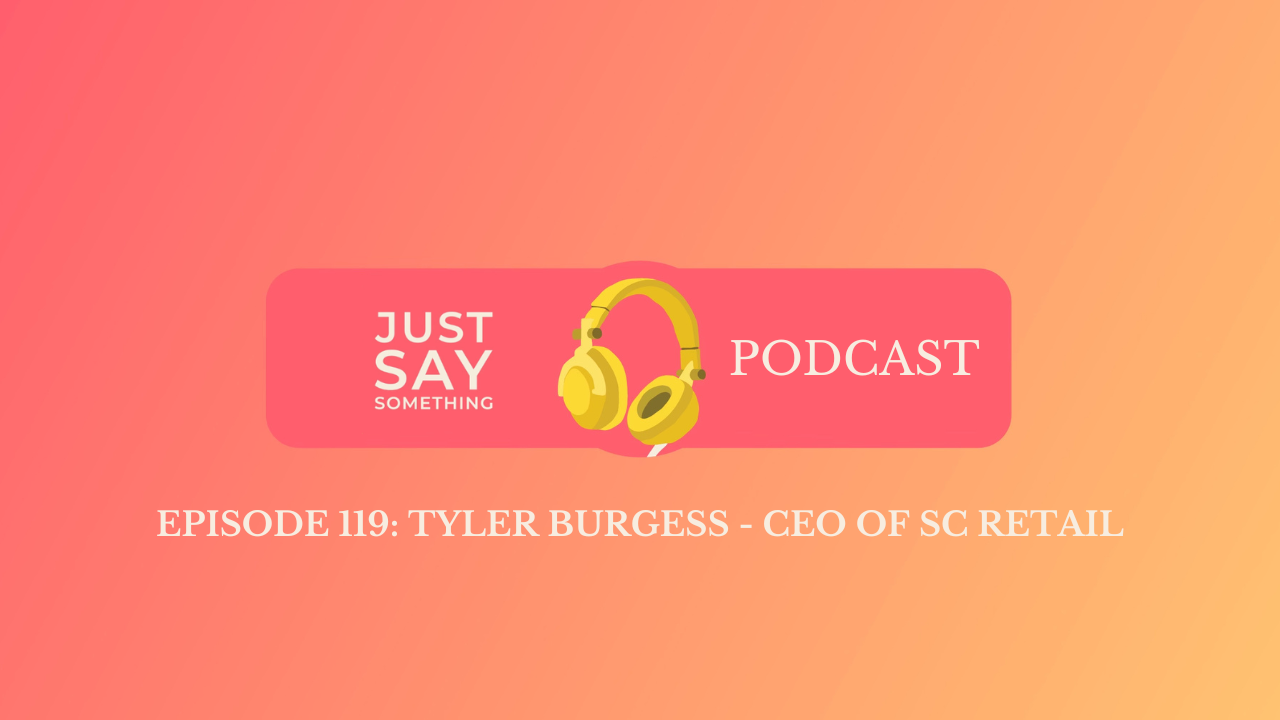 Episode 119: Tyler Burgess - CEO of SE Retail