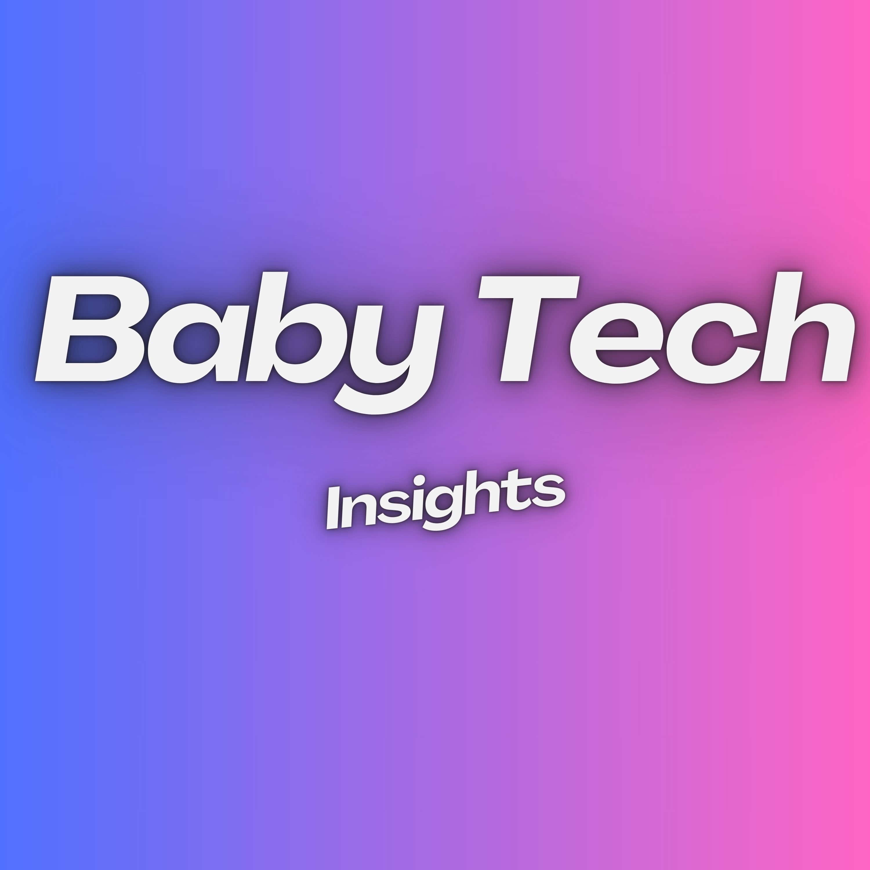 Baby Tech Insights