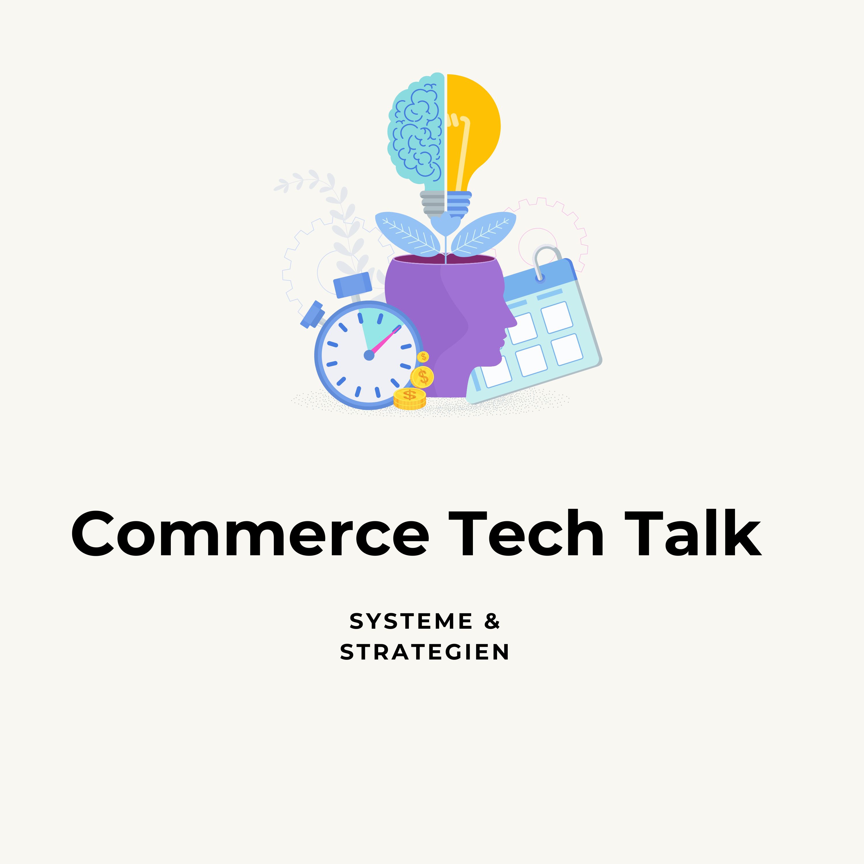 Commerce Tech Talk: Systeme & Strategien