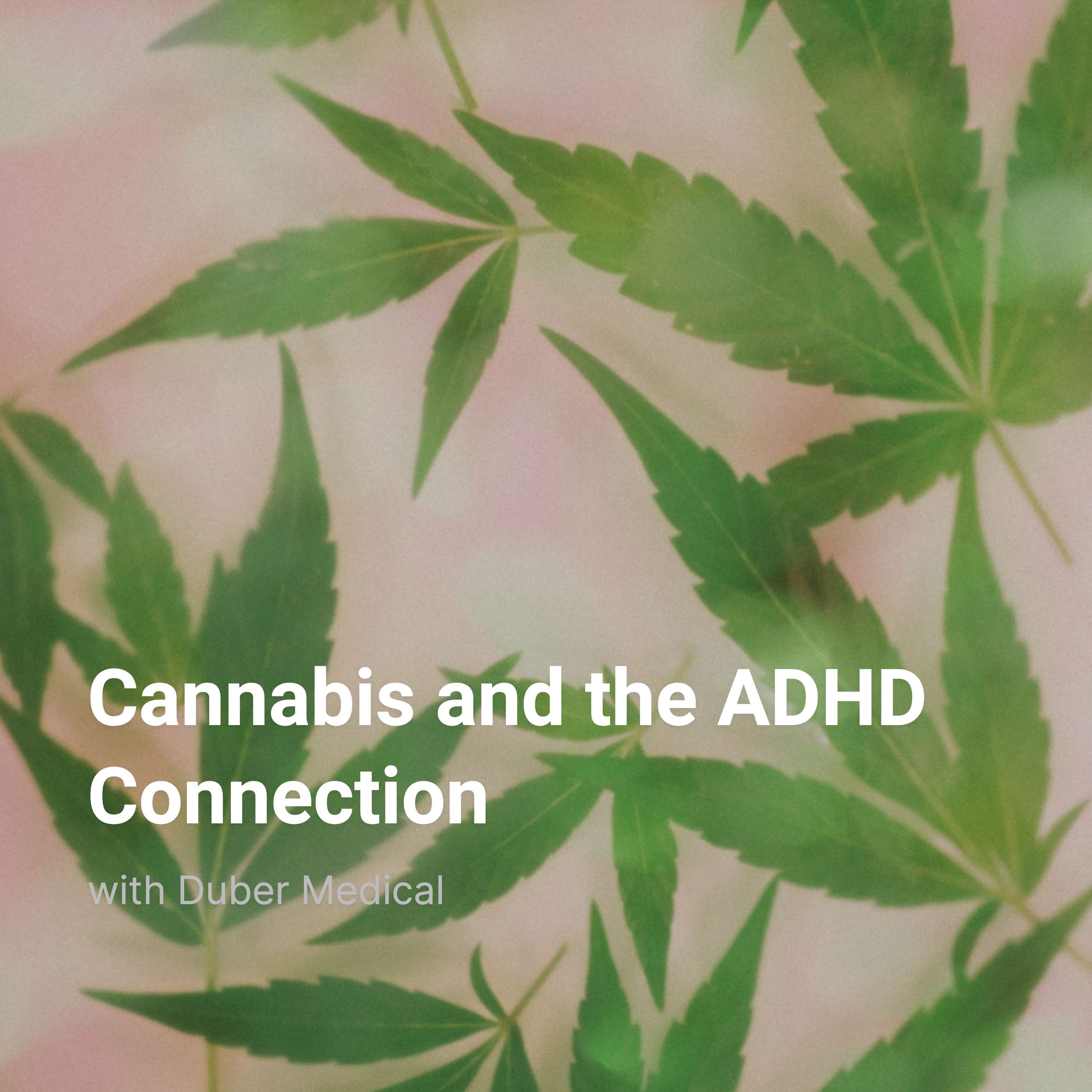 Cannabis and the ADHD Connection