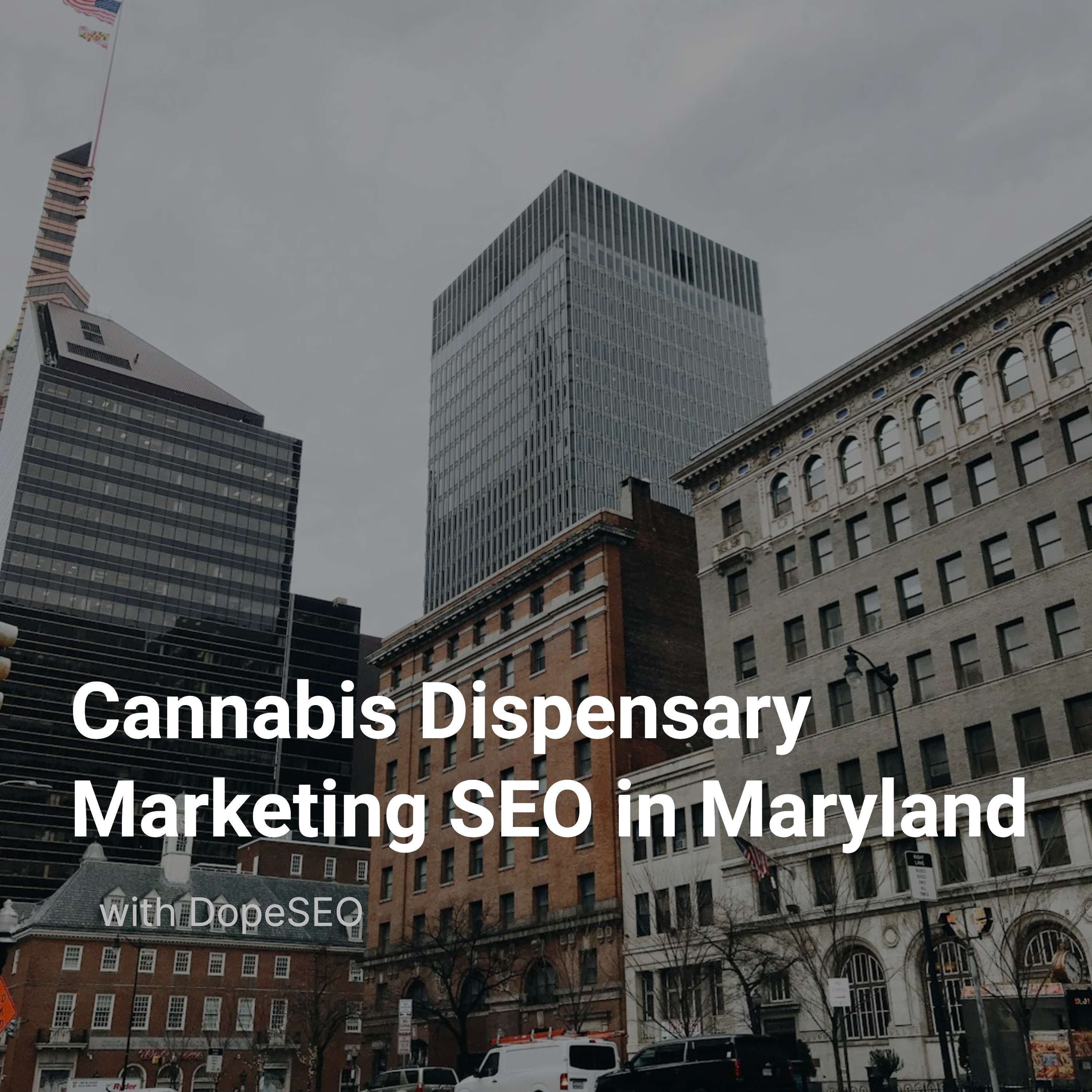 Cannabis Dispensary Marketing SEO in Maryland