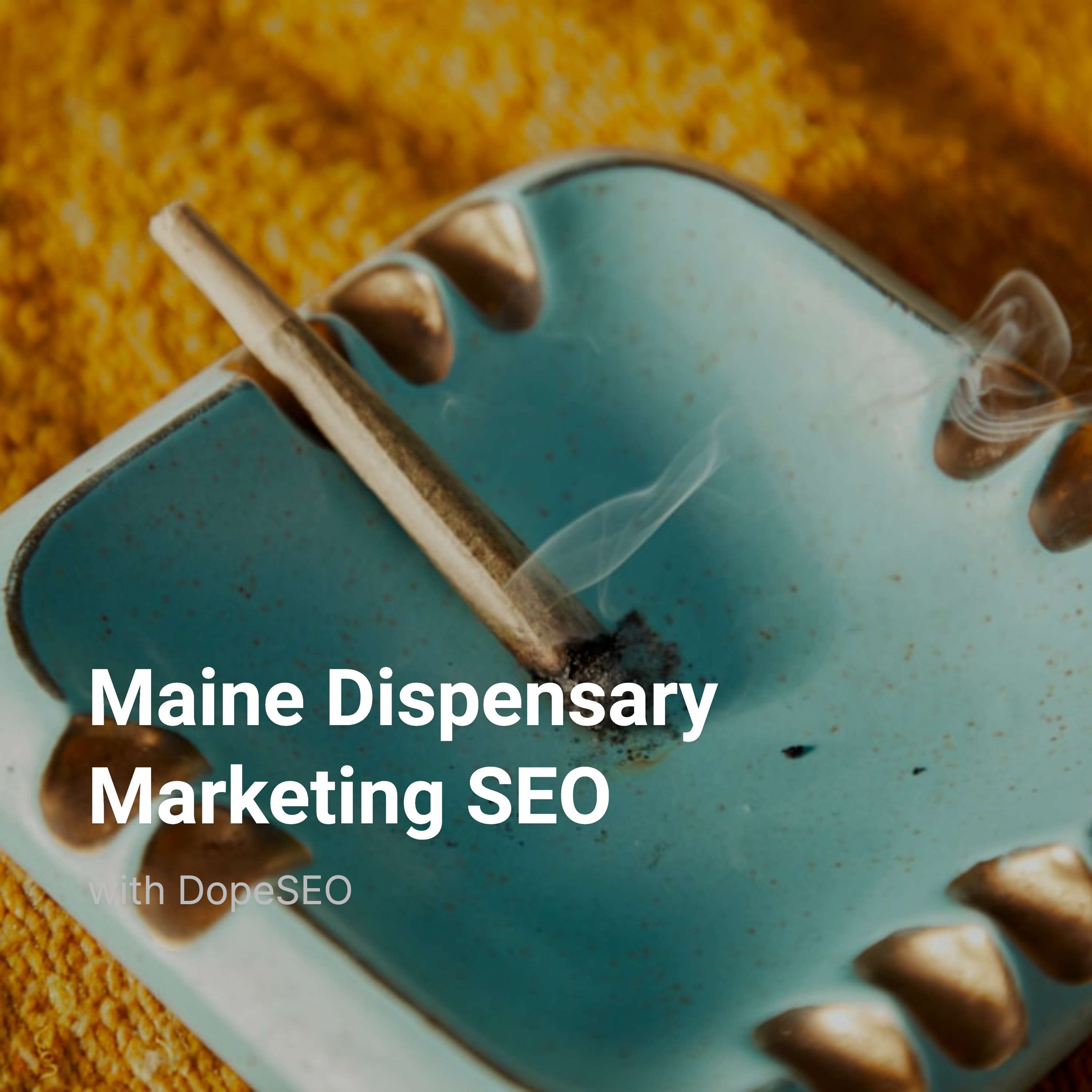 Maine Dispensary Marketing SEO