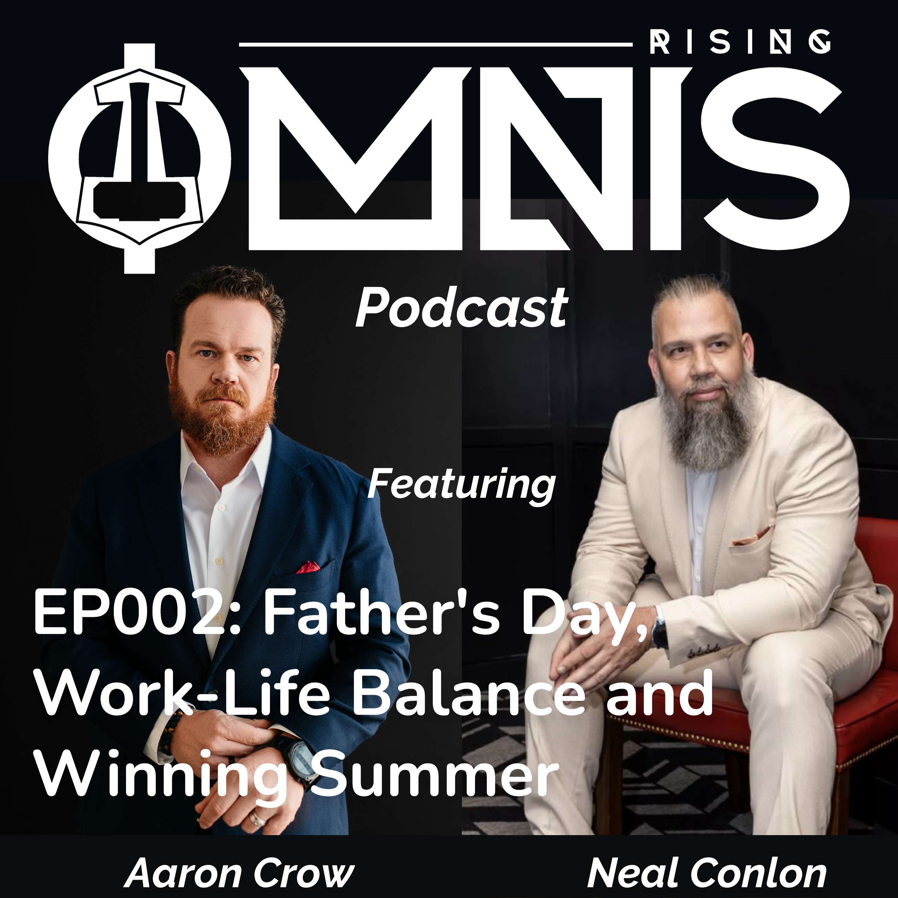 Ep002 - Father's Day, Work Life Balance, and Winning Summer