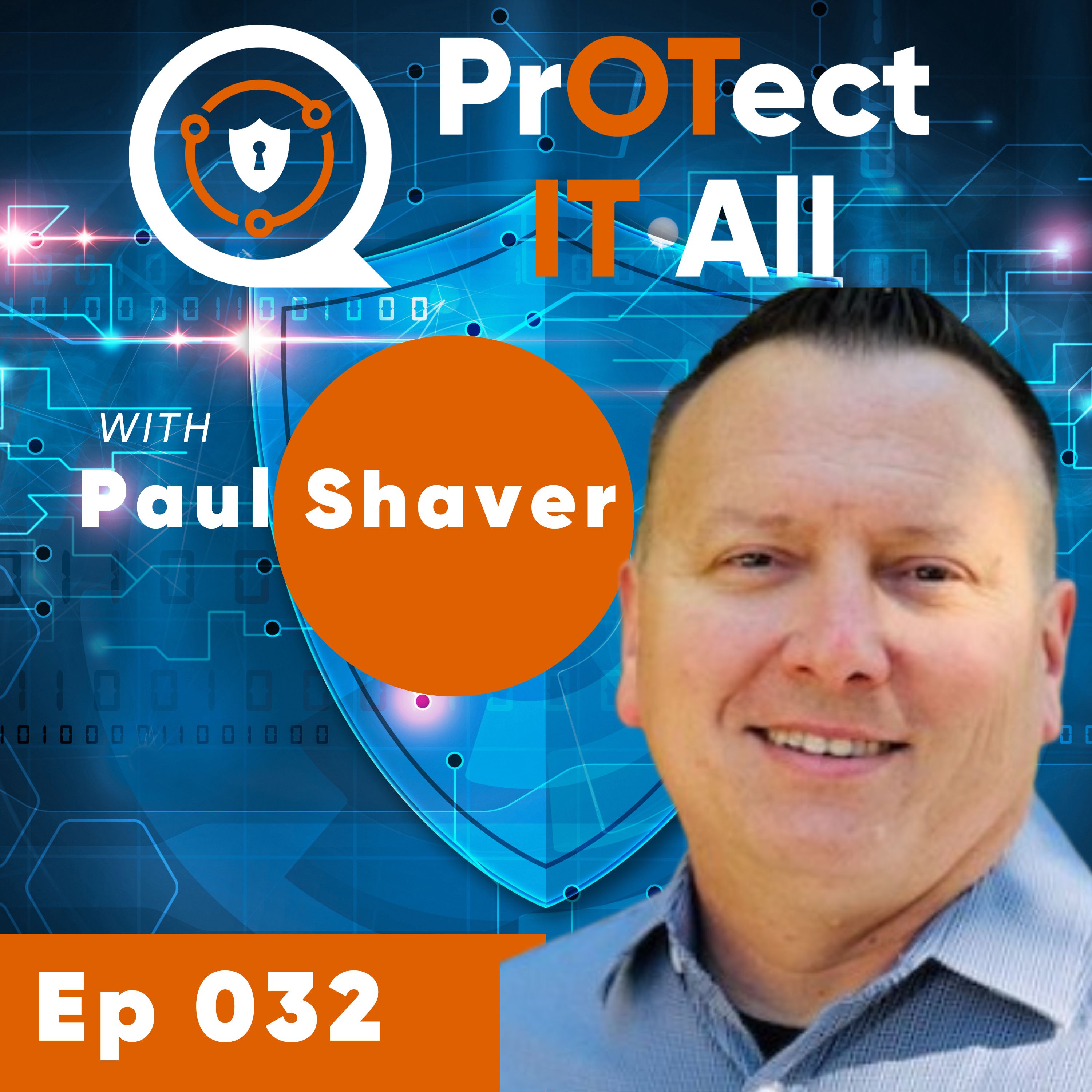 Enhancing OT Cybersecurity: From Legacy Systems to Cloud Solutions with Paul Shaver