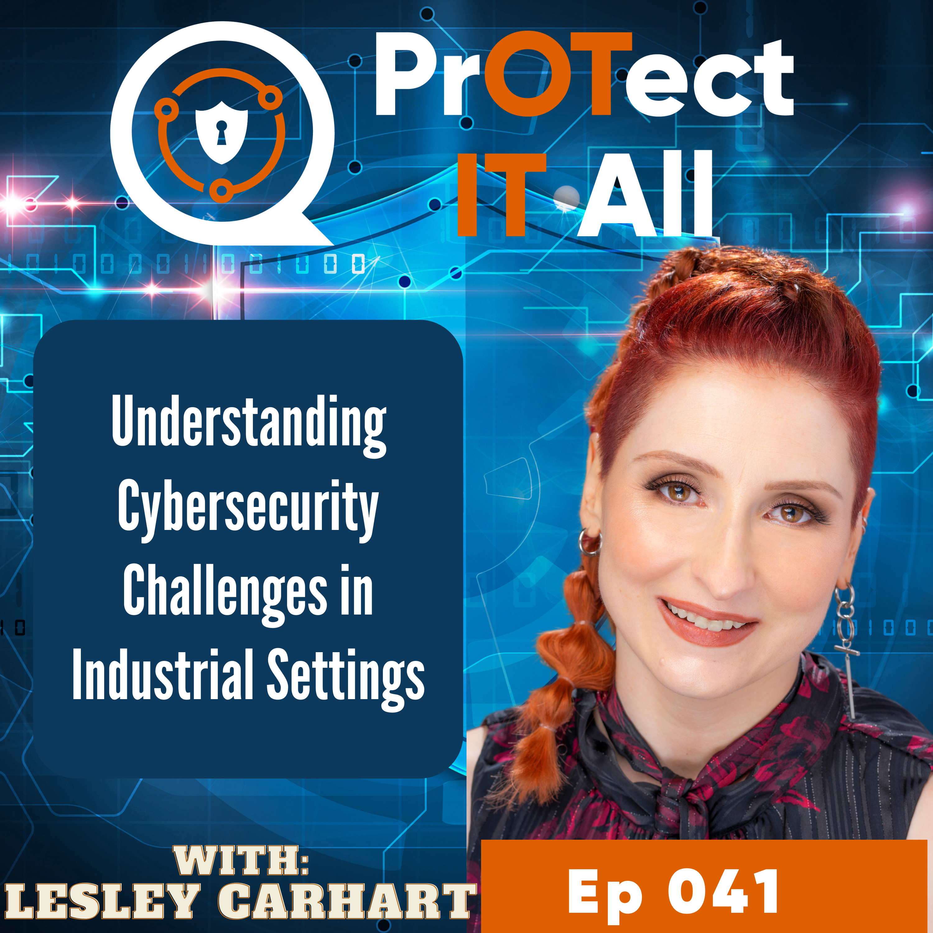 Understanding Cybersecurity Challenges in Industrial Settings with Lesley Carhart