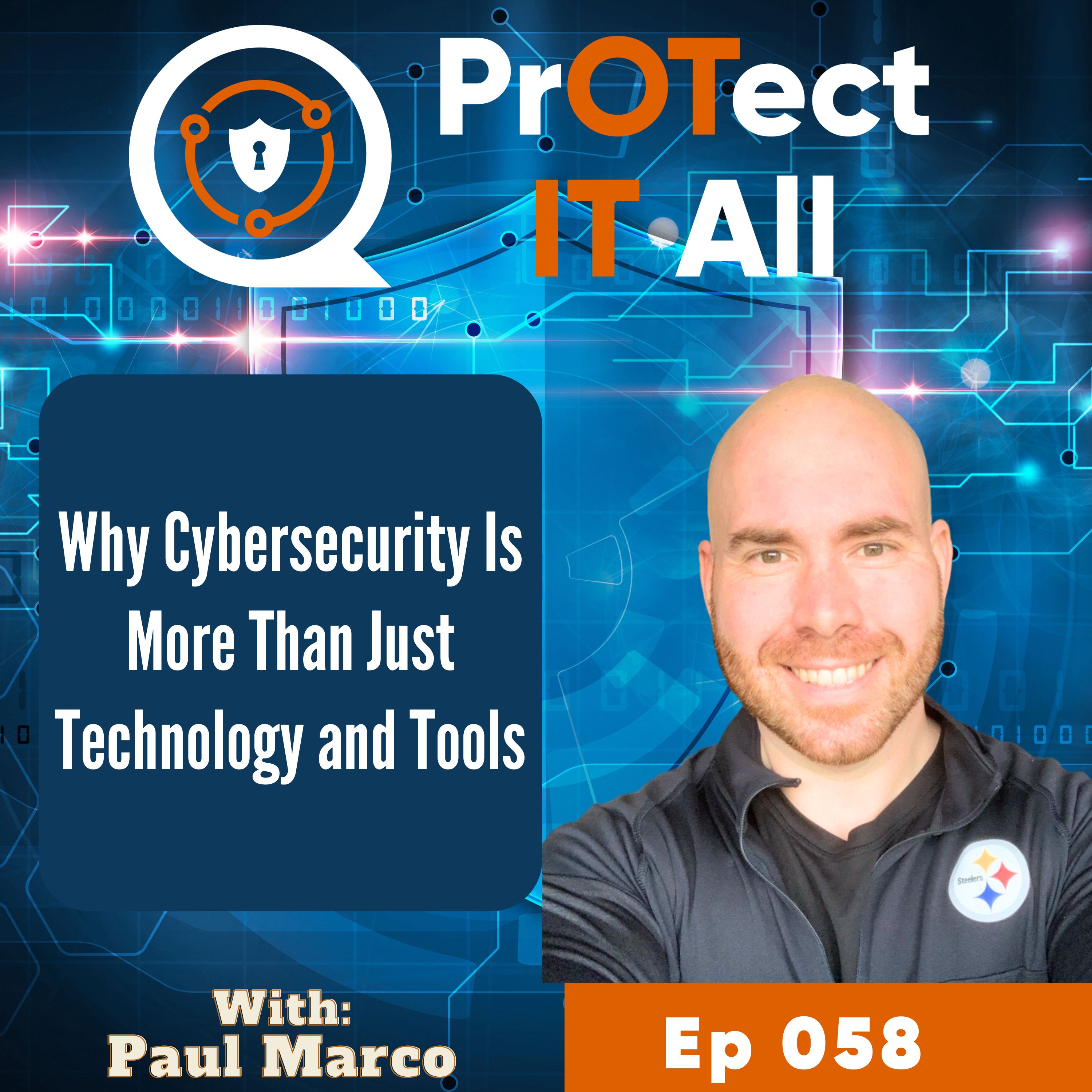 Why Cybersecurity Is More Than Just Technology and Tools with Paul Marco