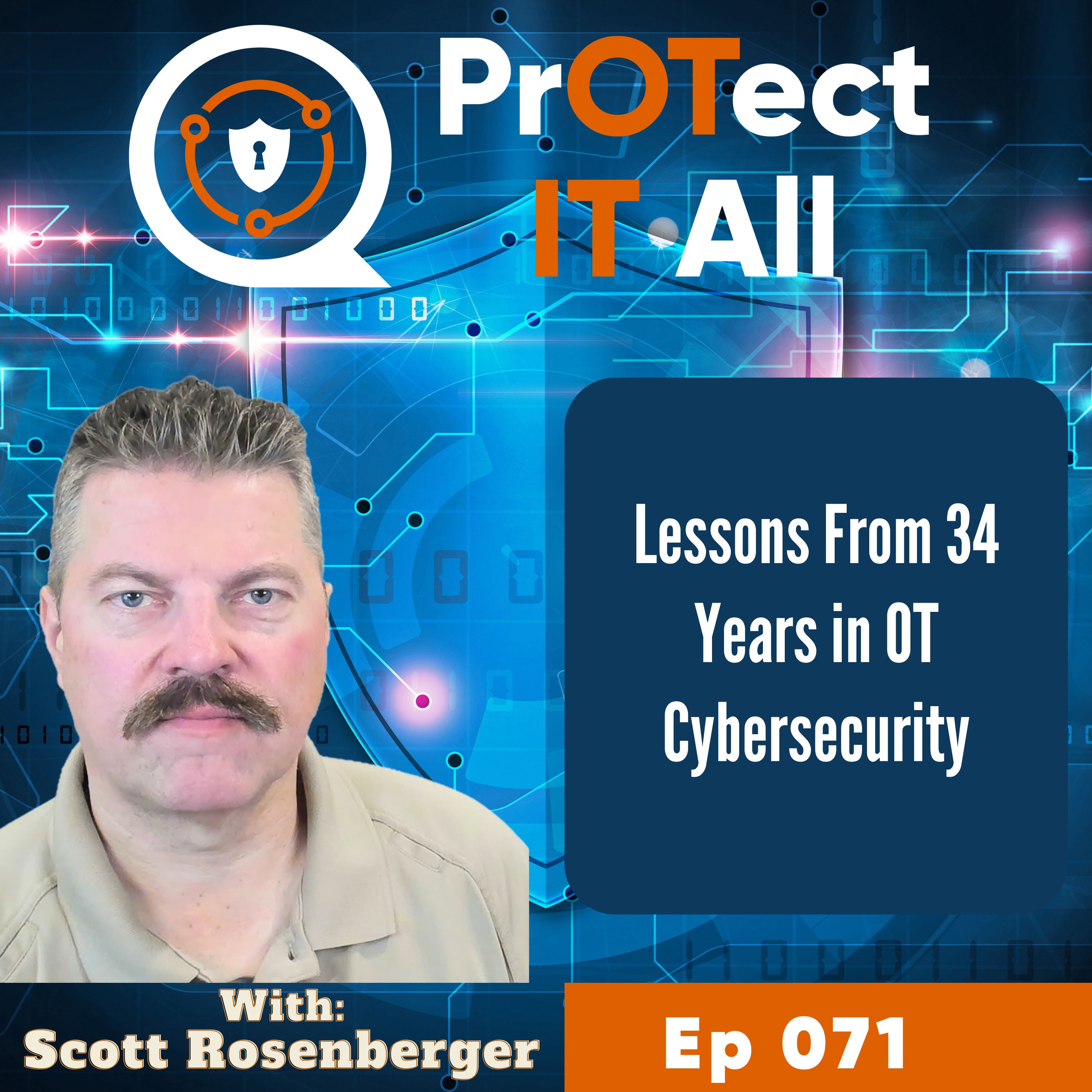 Lessons From 34 Years in OT Cybersecurity: Growth, Challenges, and Leading Change with Scott Rosenberger