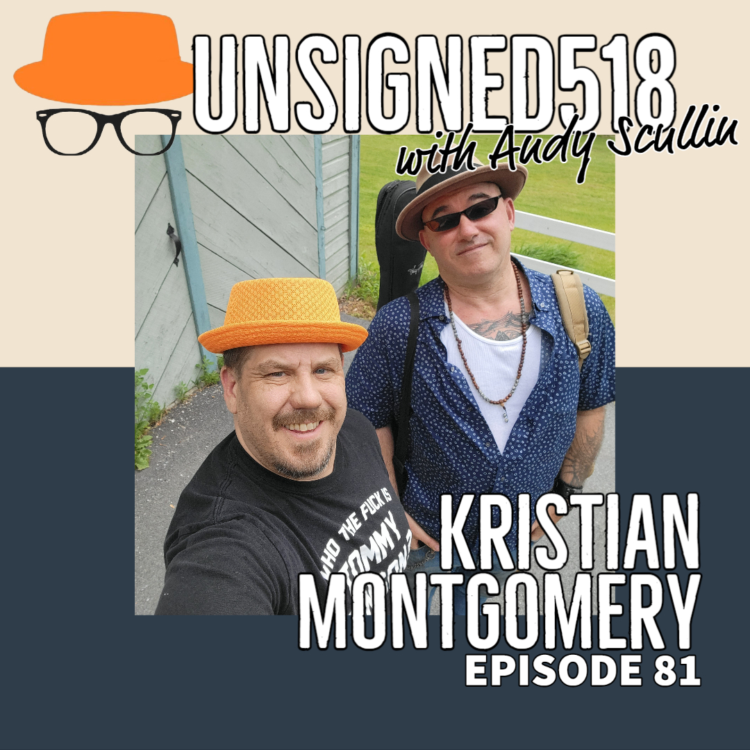 Unsigned518 Podcast #81, Kristian Montgomery