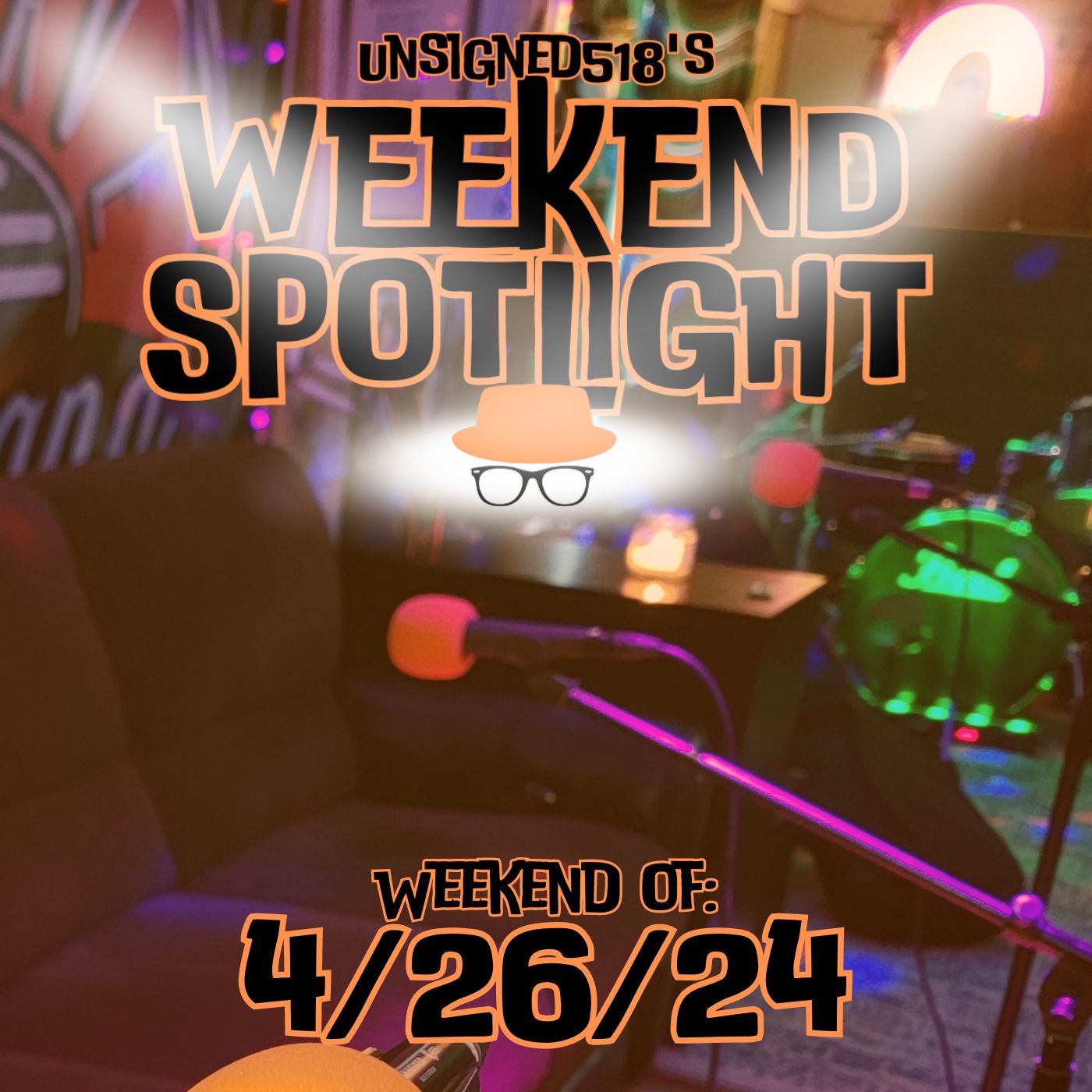 Unsigned518 - Weekend Spotlight - 4/26/24