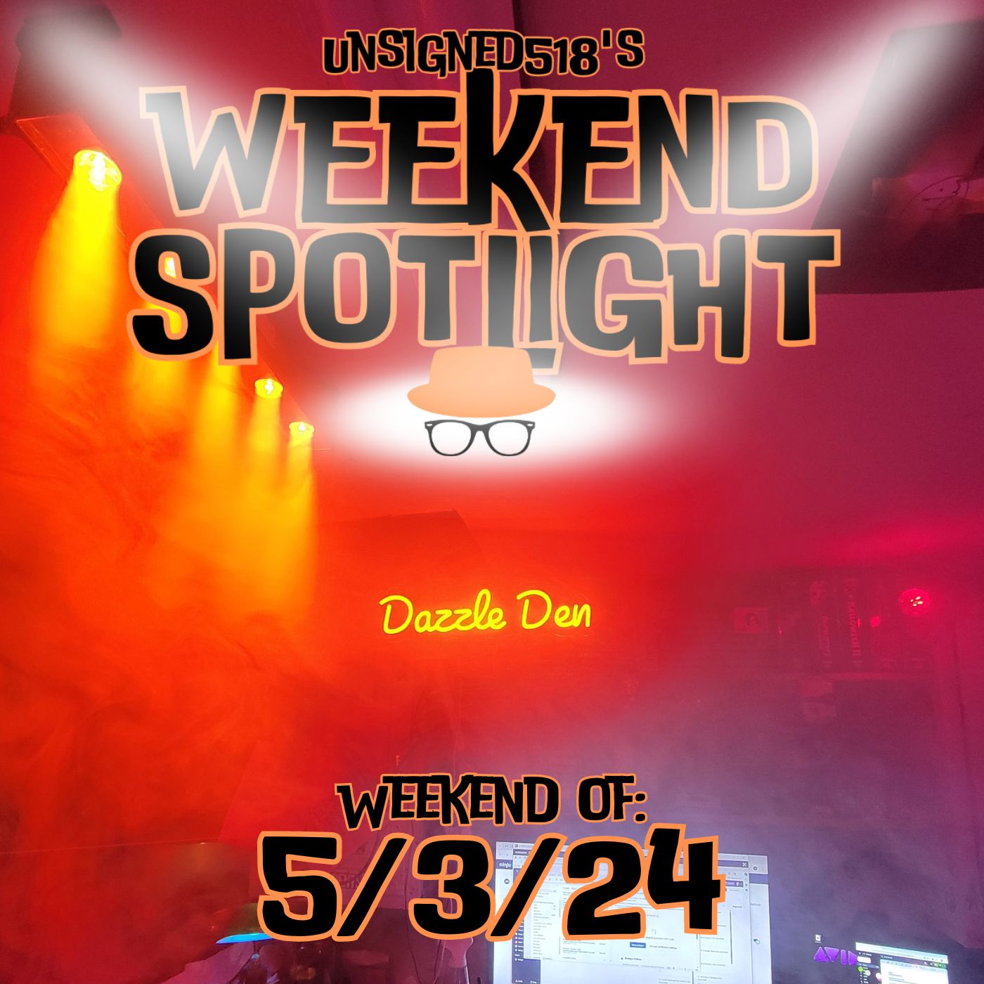Unsigned518 - Weekend Spotlight - 5/3/24