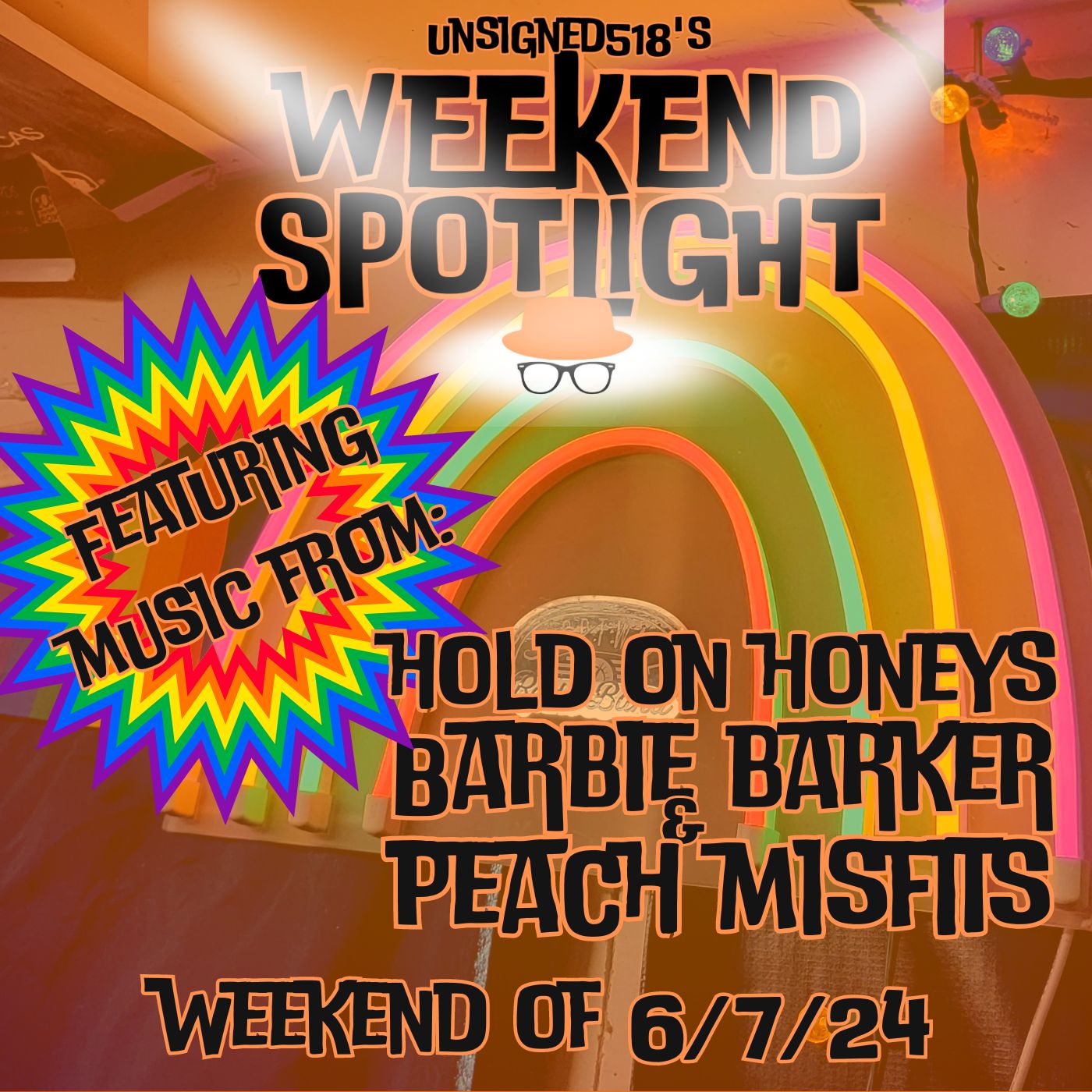 Unsigned518 - Weekend Spotlight - 6/7/24