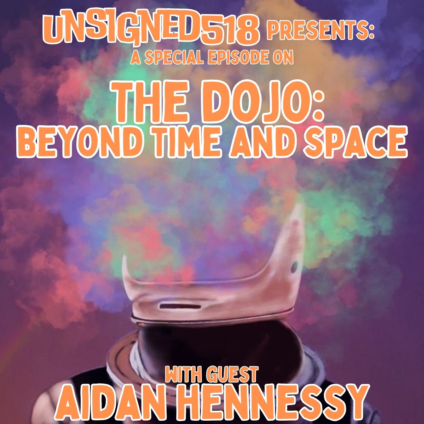 Unsigned518 presents: A Special Episode on The Dojo - Beyond Time and Space