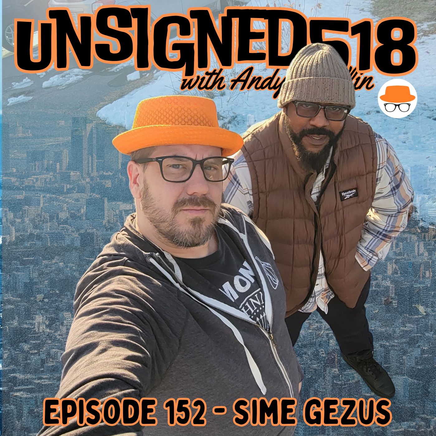 Unsigned518 - Episode 152 - Sime Gezus