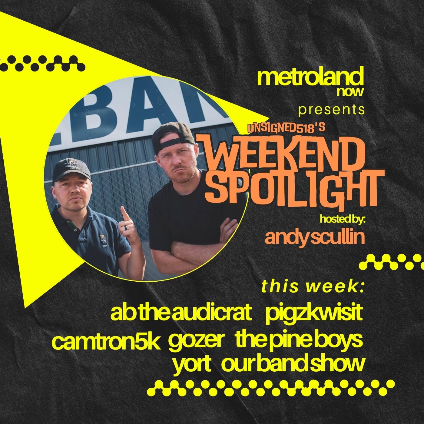 Unsigned518 - Weekend Spotlight 5/16/25