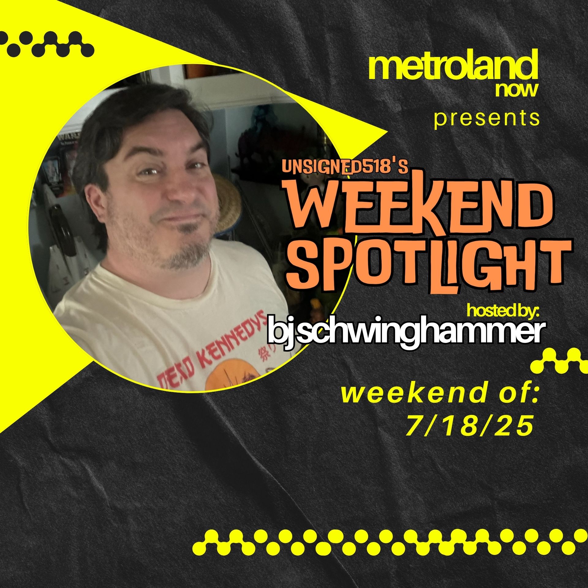 Unsigned518 - Weekend Spotlight 7/18/25