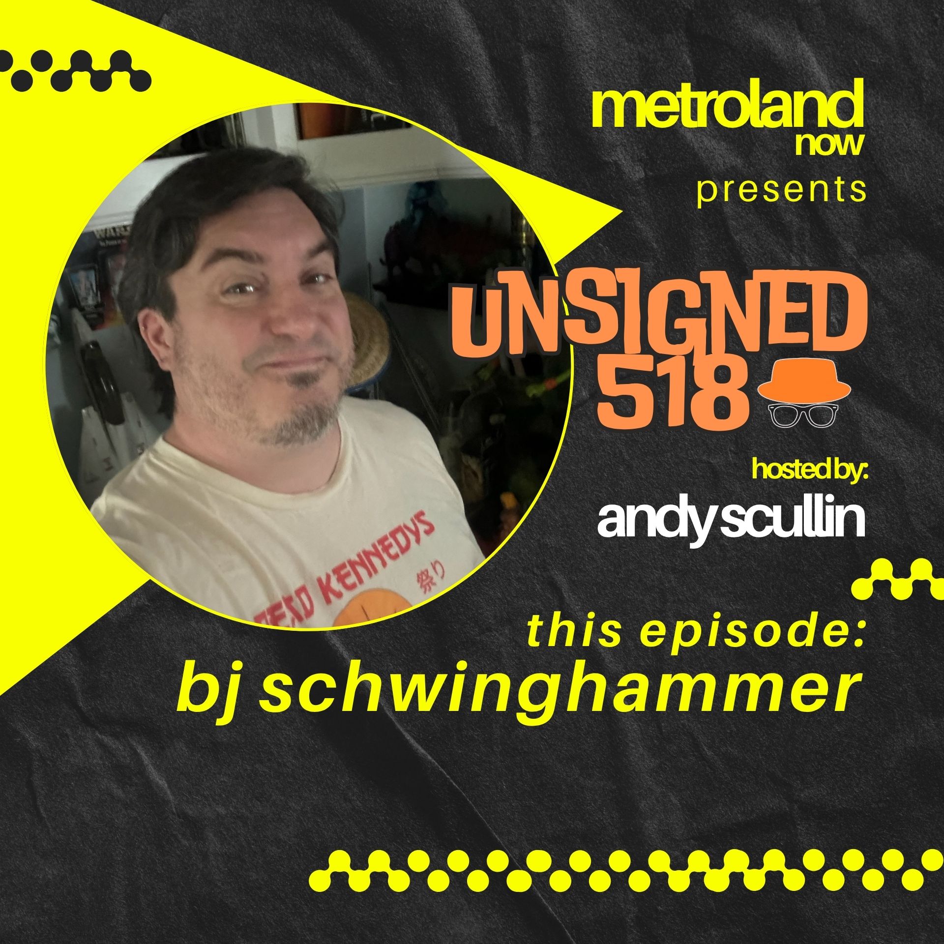 Unsigned518 - Episode 181 - BJ Schwinghammer