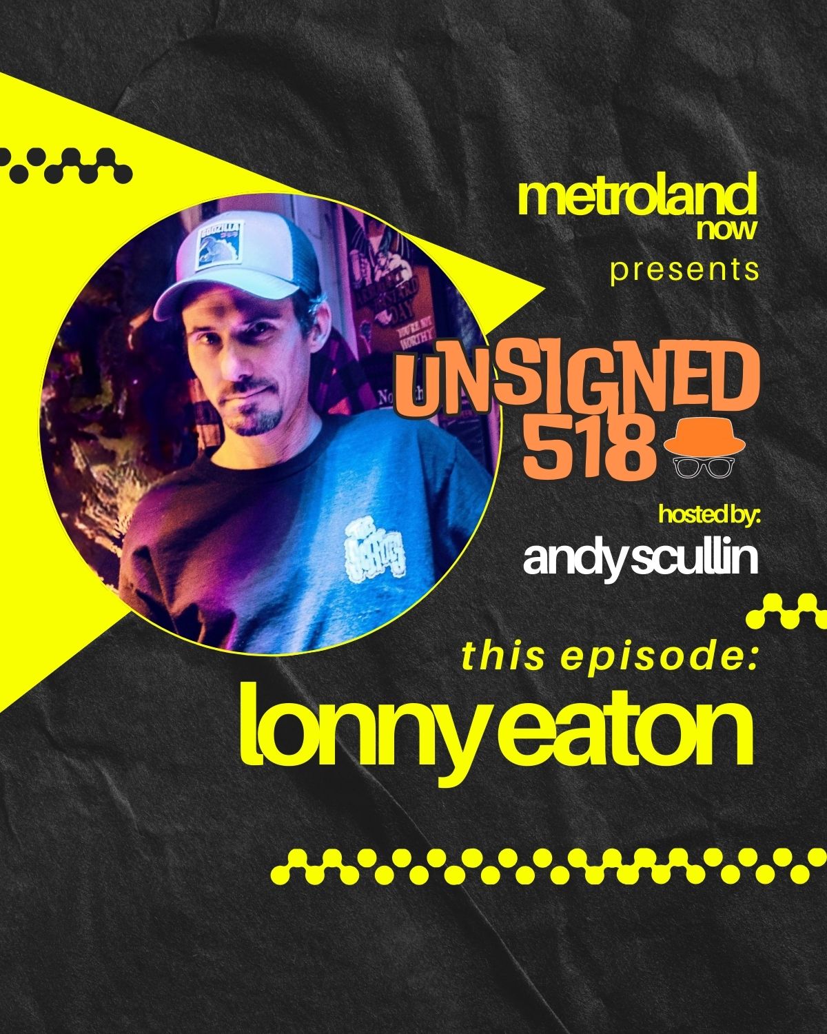 Unsigned518 - Episode 185 - Lonny Eaton