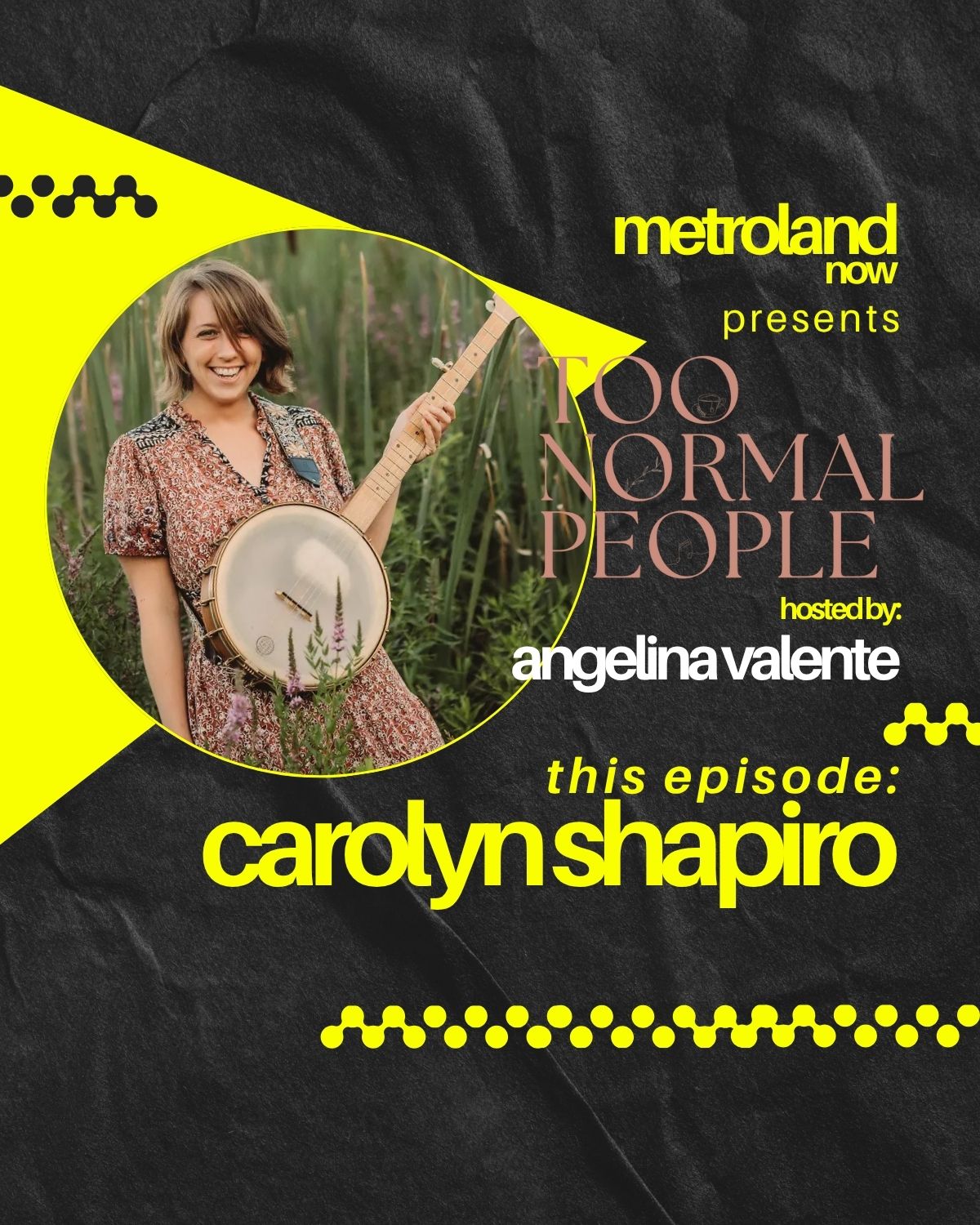 Too Normal People - Episode 2 - Carolyn Shapiro