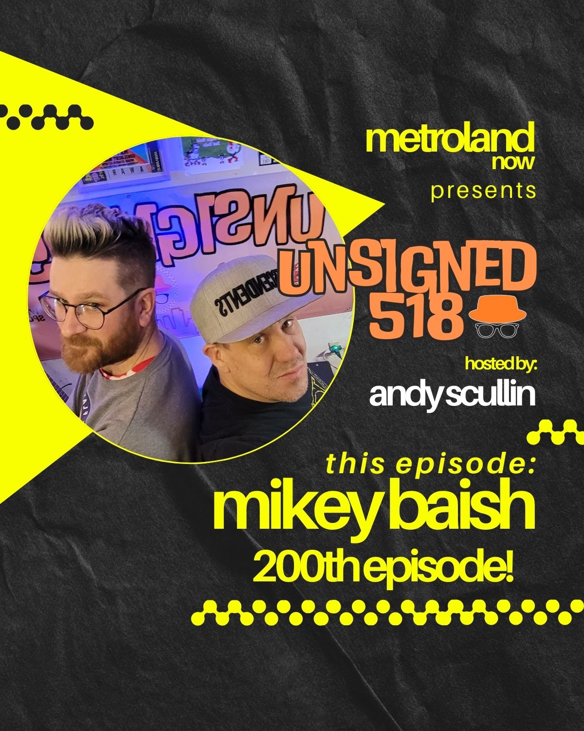 Unsigned518 - Episode 200 - Mikey Baish