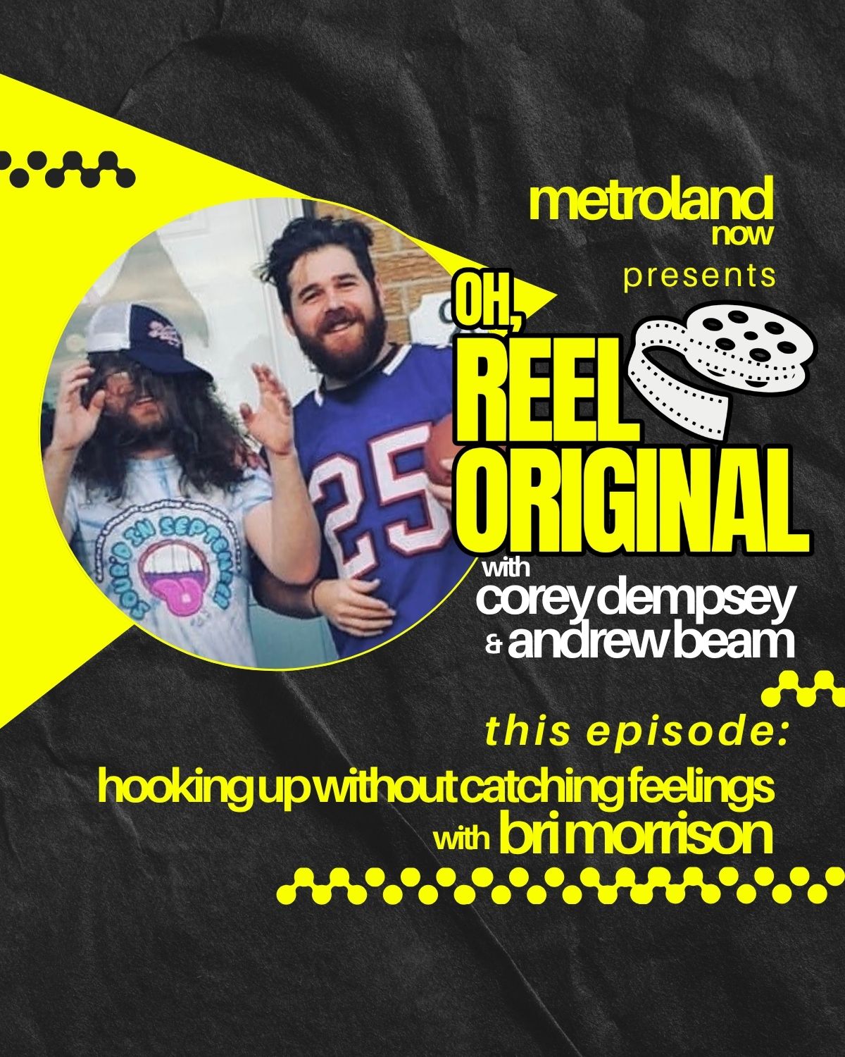 Oh, Reel Original! - S1E1 - Hooking Up Without Catching Feelings with Bri Morrison