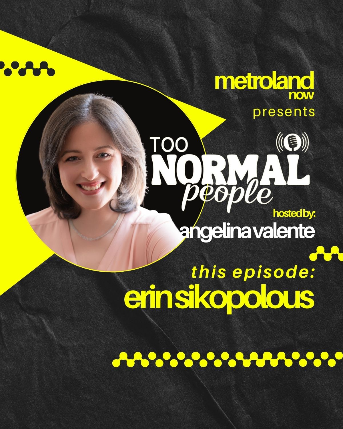 Too Normal People with Angelina Valente - S2E7 - Erin Sikopolous