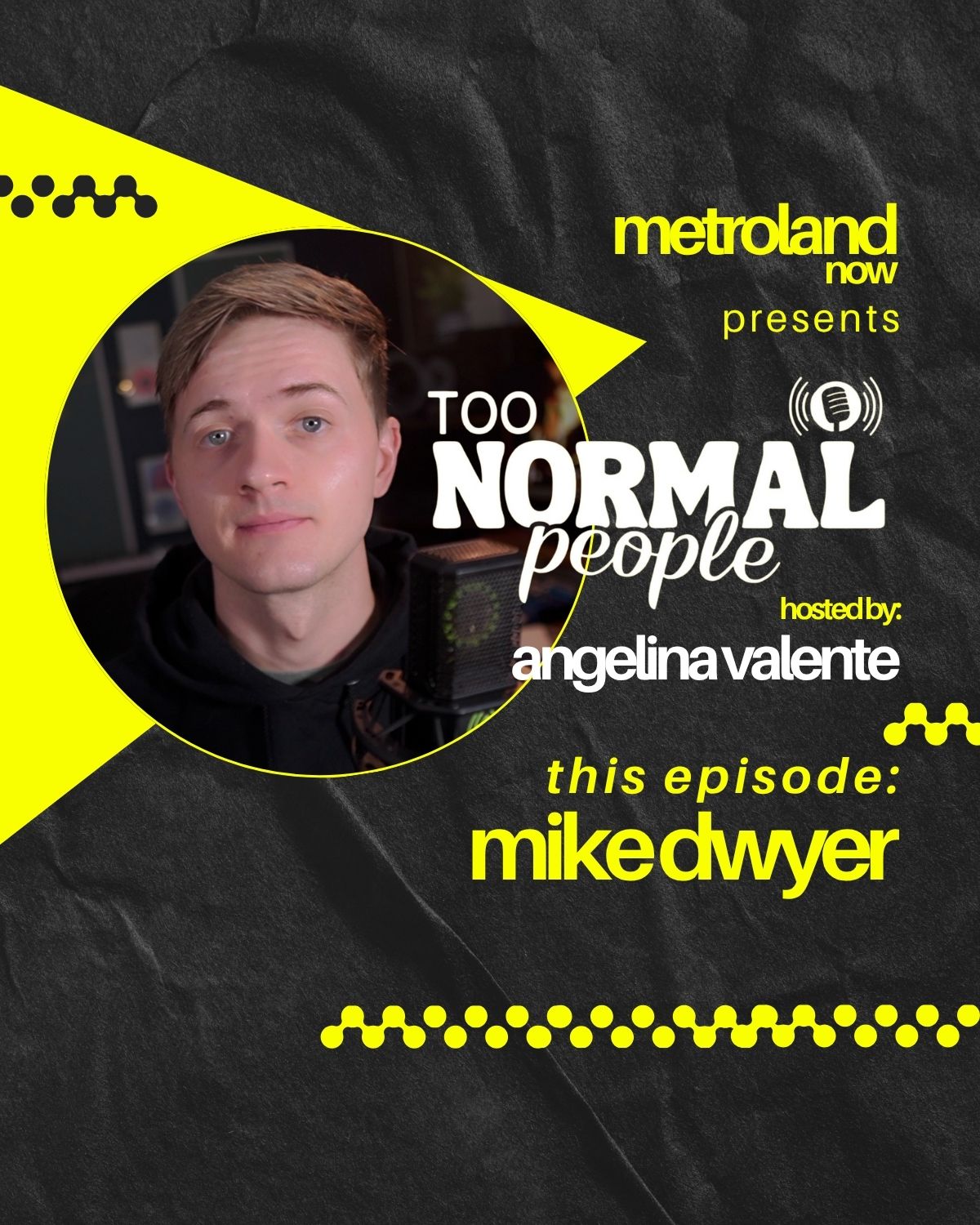 Too Normal People with Angelina Valente - S2E10 - Mike Dwyer