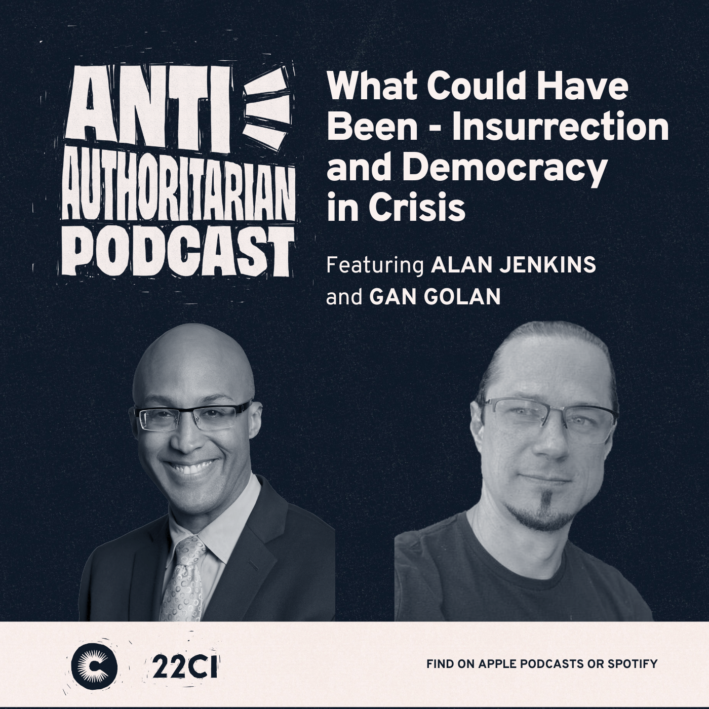 What Could Have Been - Insurrection and Democracy in Crisis, with Alan Jenkins and Gan Golan