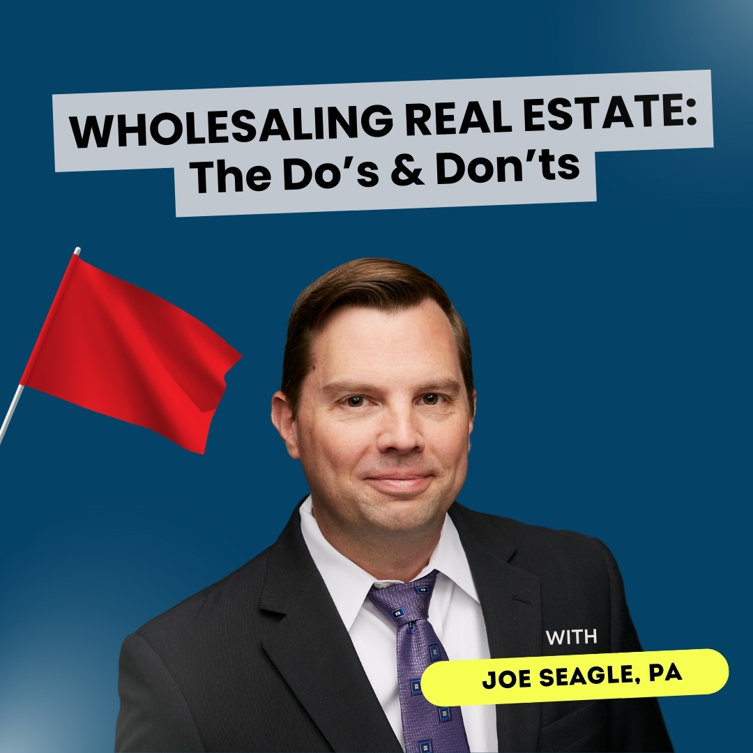 A Warning to Wholesalers from a Real Estate Attorney (Ask Joe Anything!)