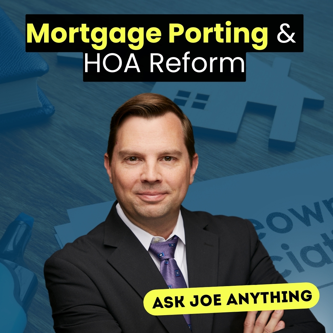 Mortgage Porting & New HOA Regulations in Florida (Ask Joe Anything!)