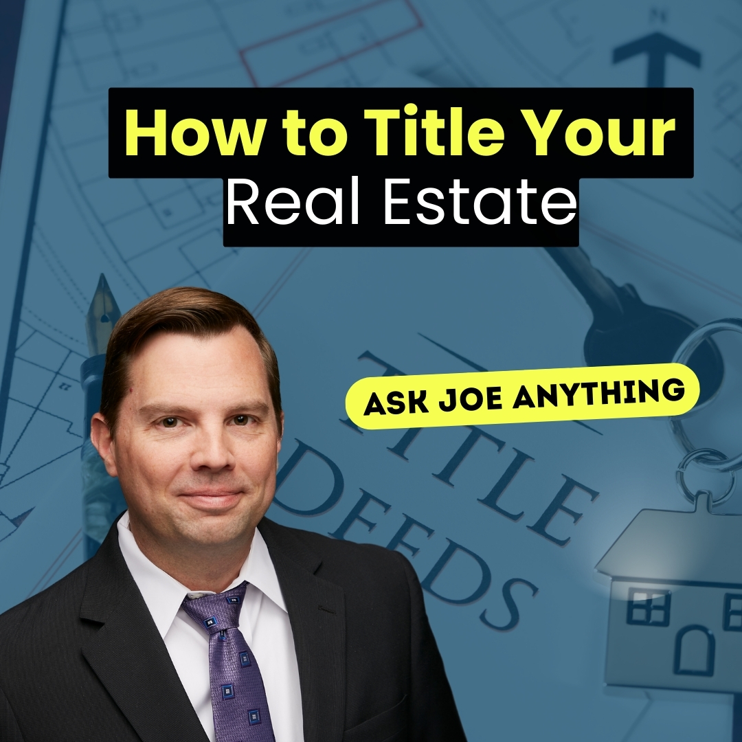 Best Practices for Titling Real Estate
