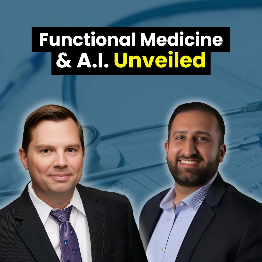 Functional Medicine & A.I. Unveiled - ft. Dr. Alyaz Somji, DO