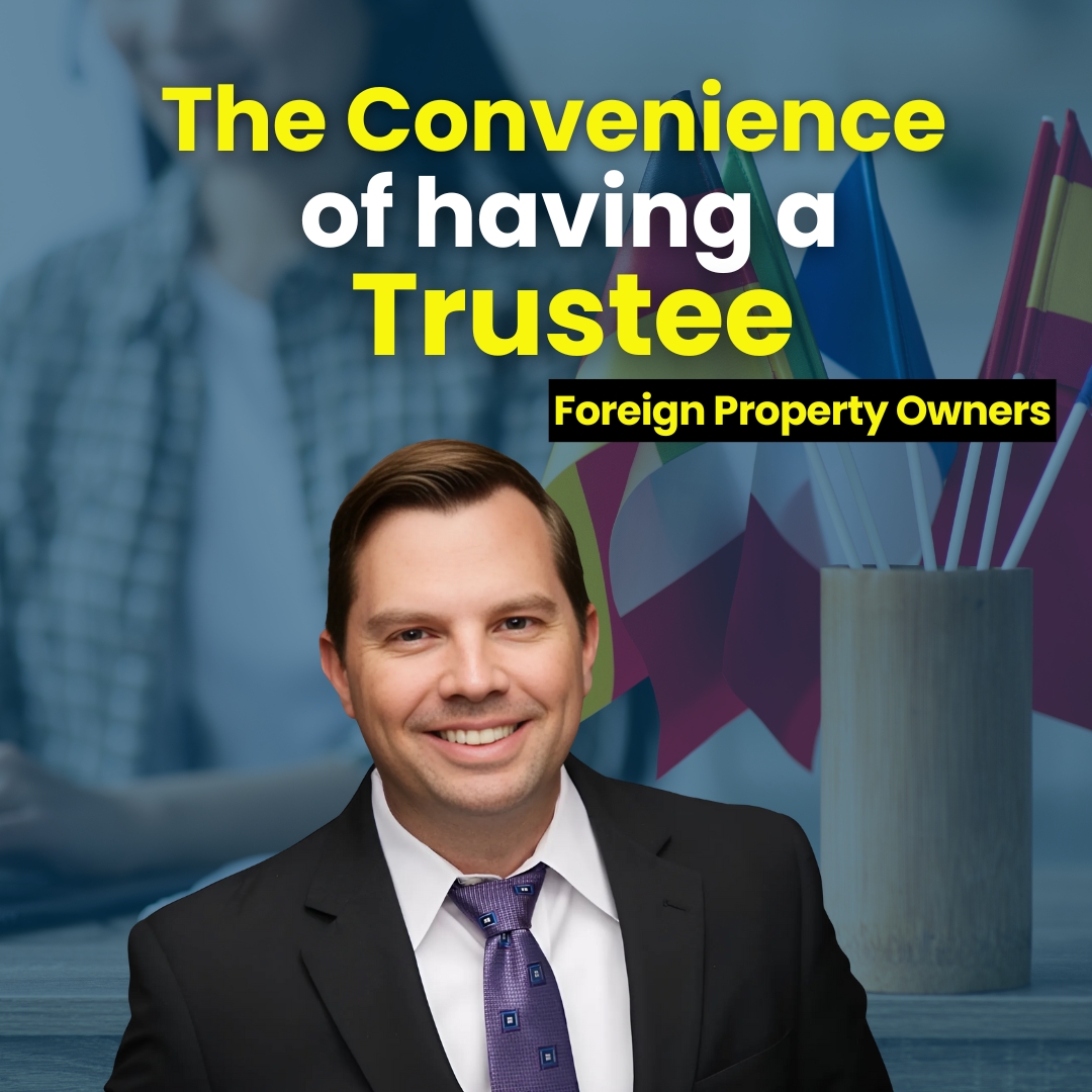 The Convenience of Having a Trustee (Foreign Investors)