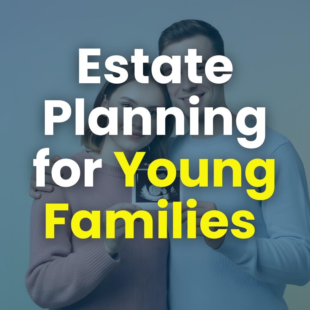 Estate Planning Checklist for Young Families