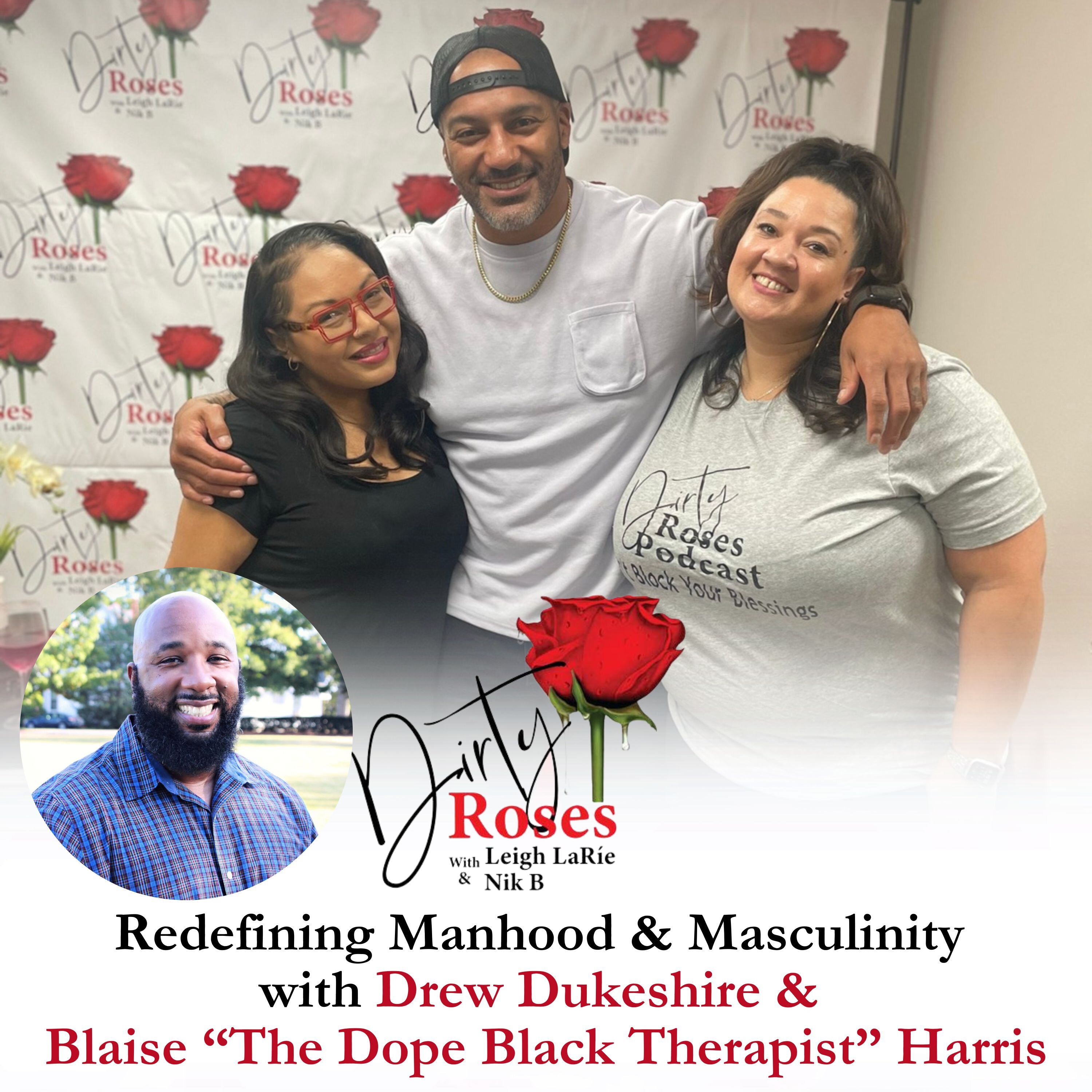 Redefining Manhood & Masculinity, Drew Dukeshire & Blaise “The Dope Black Therapist” Harris