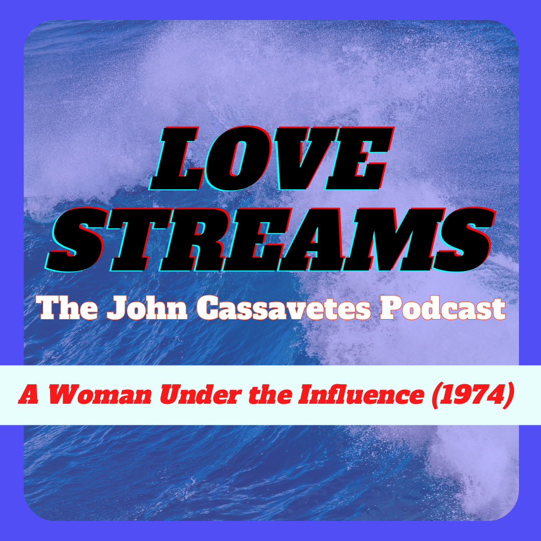 Episode 9: A WOMAN UNDER THE INFLUENCE (1974)