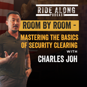 Room by Room - Mastering the Basics of Security Clearing with Charles Joh