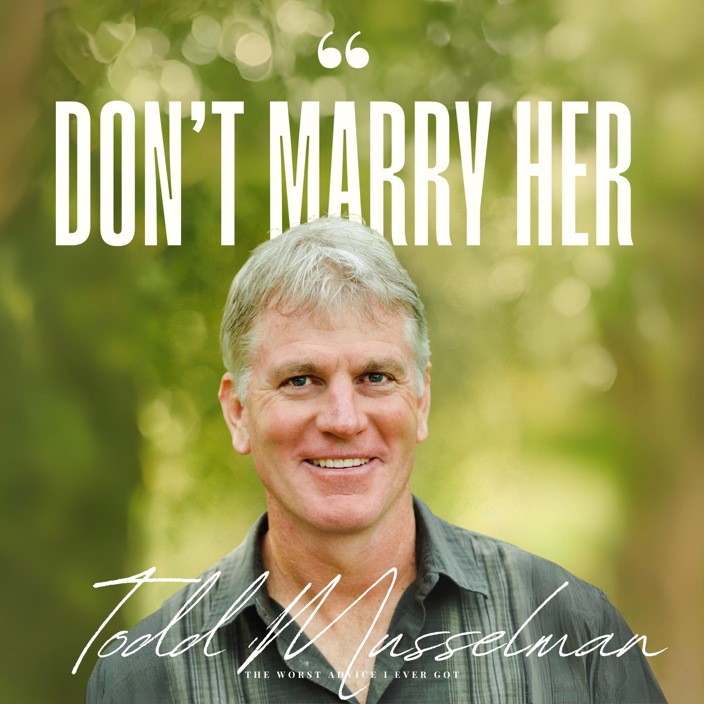 Don't Marry Her - Todd Musselman